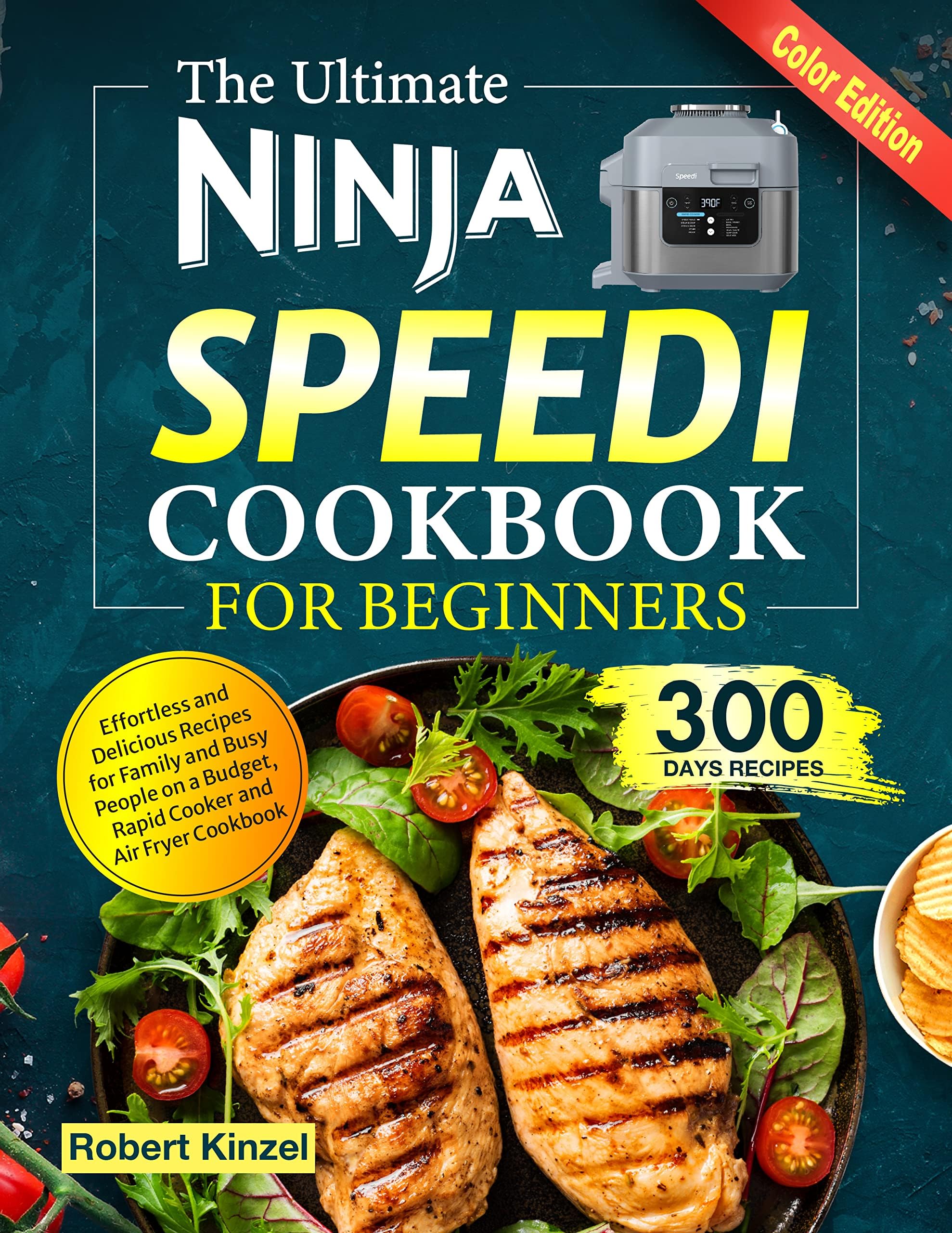 The Ultimate Ninja Speedi Cookbook for Beginners: Effortless and Delicious Recipes for Family and Busy People on a Budget, Rapid Cooker and Air Fryer Cookbook