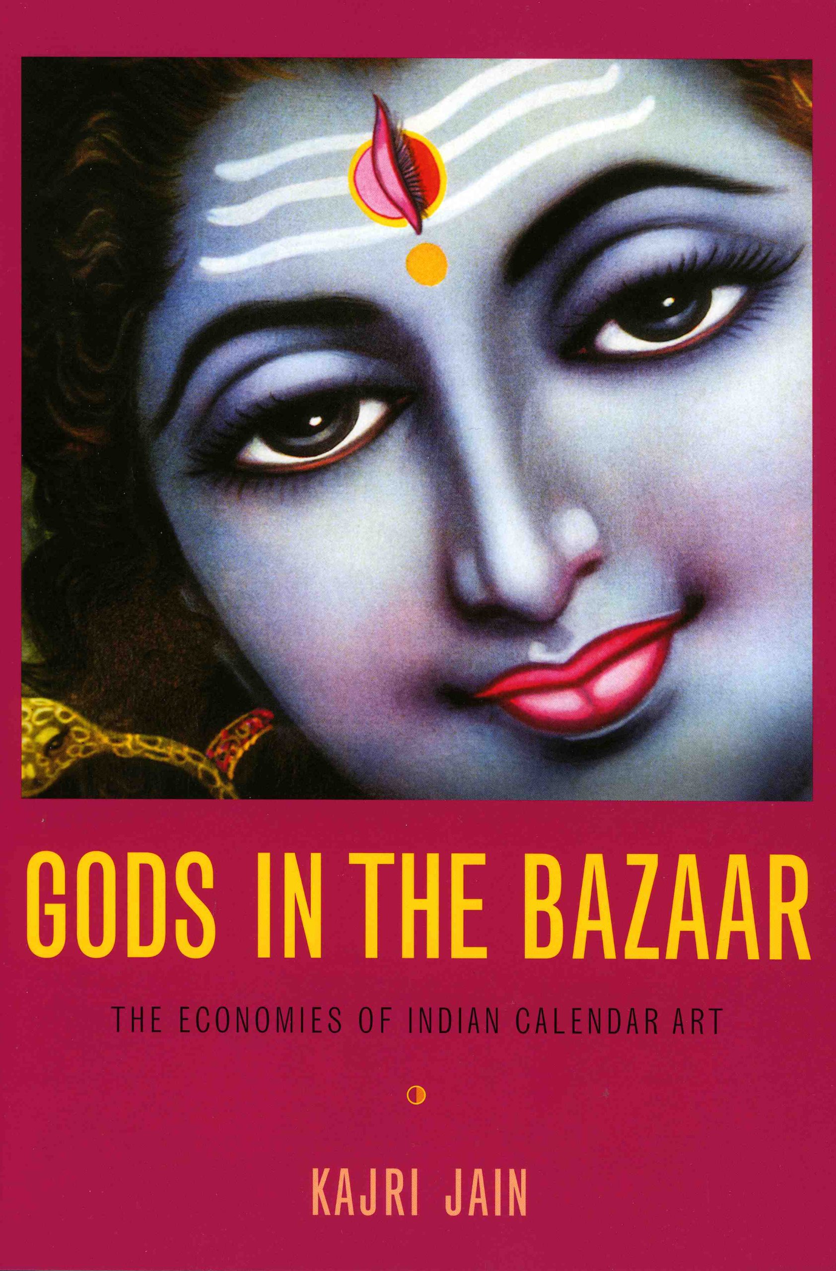 Gods in the Bazaar: The Economies of Indian Calendar Art (Objects/Histories)