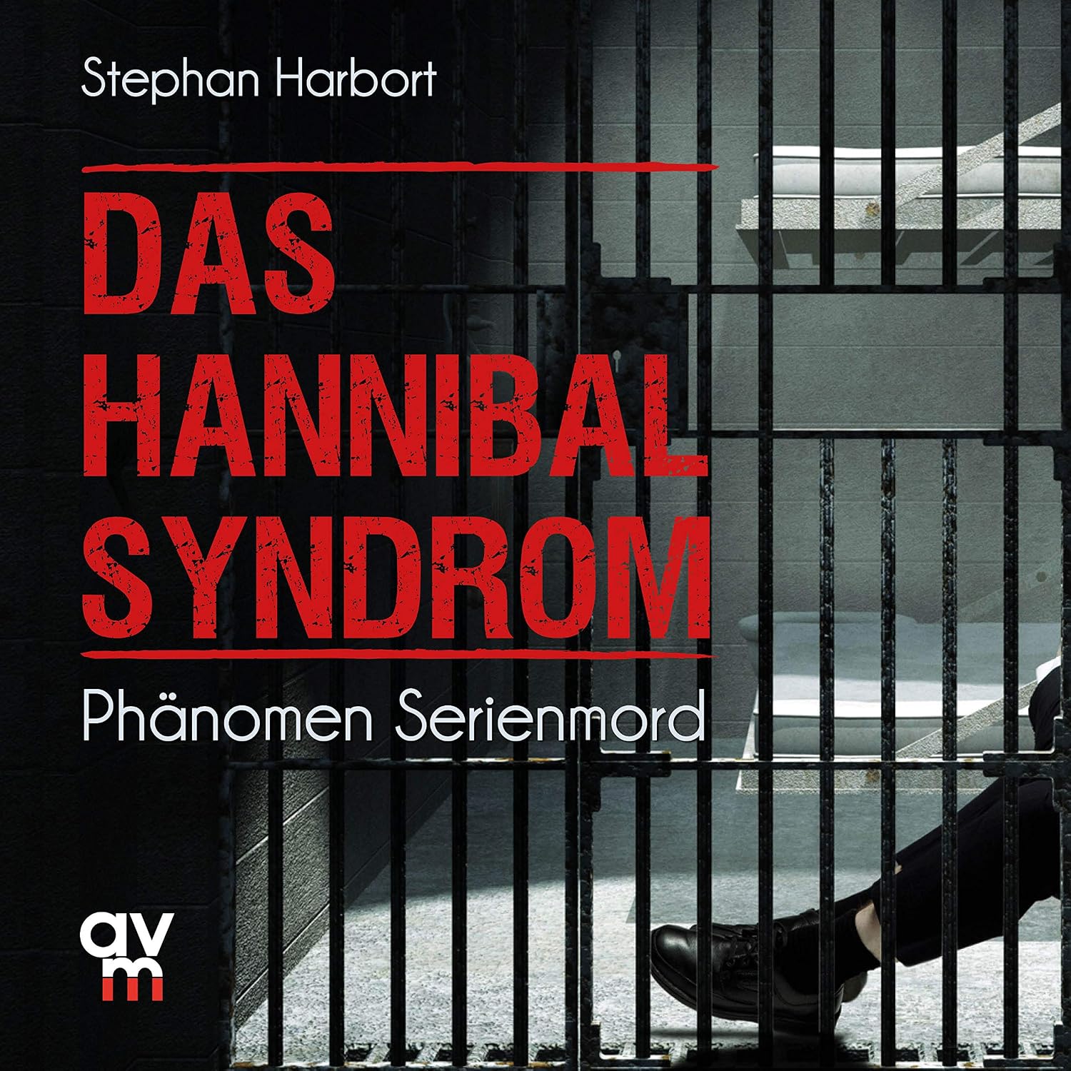 Das HannibalSyndrom Phänomen Serienmord Harbort, Stephan Amazon.de