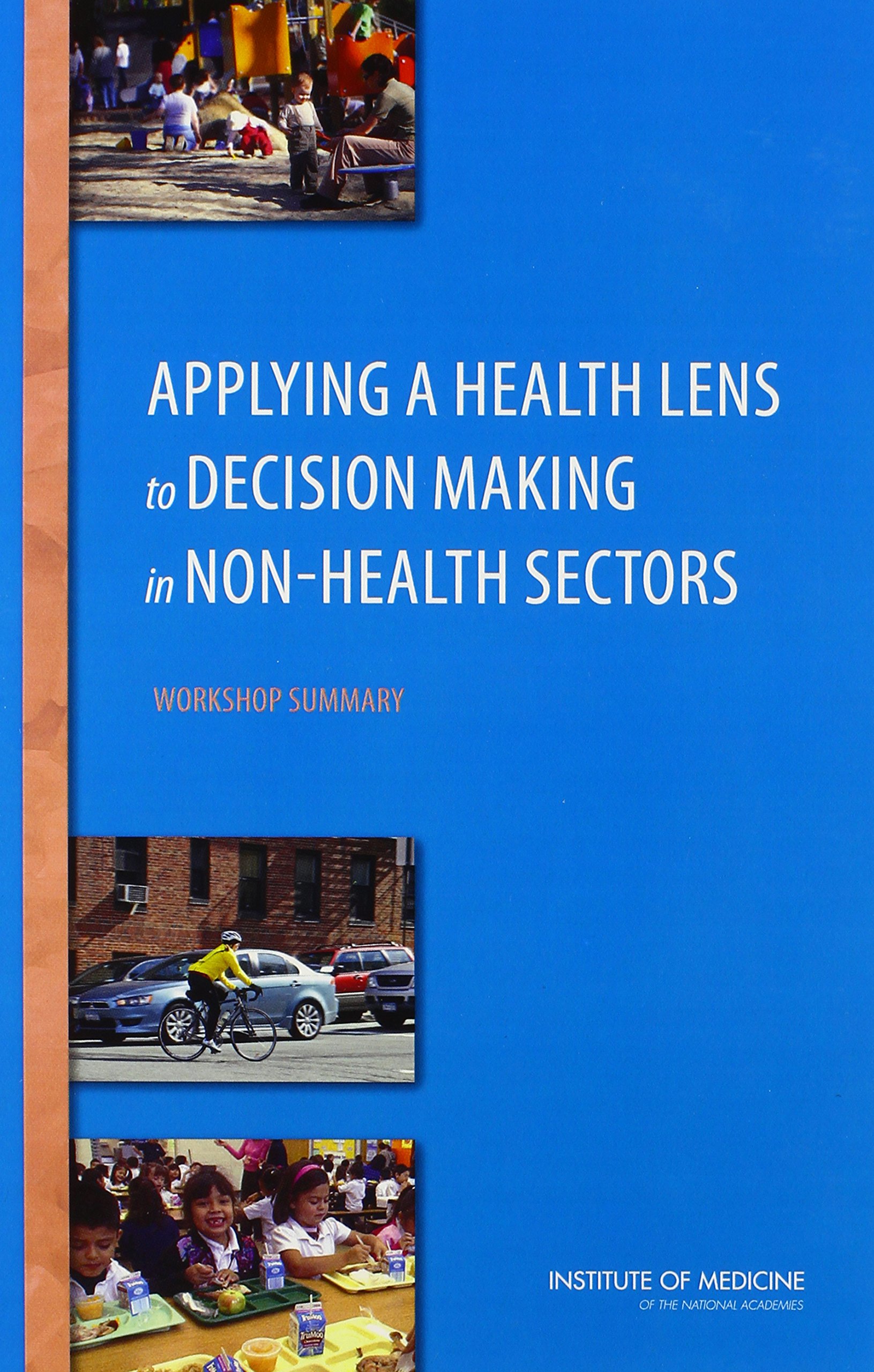 Buy Applying a Health Lens to Decision Making in Non-health Sectors: A Workshop Summary — BookShops.in