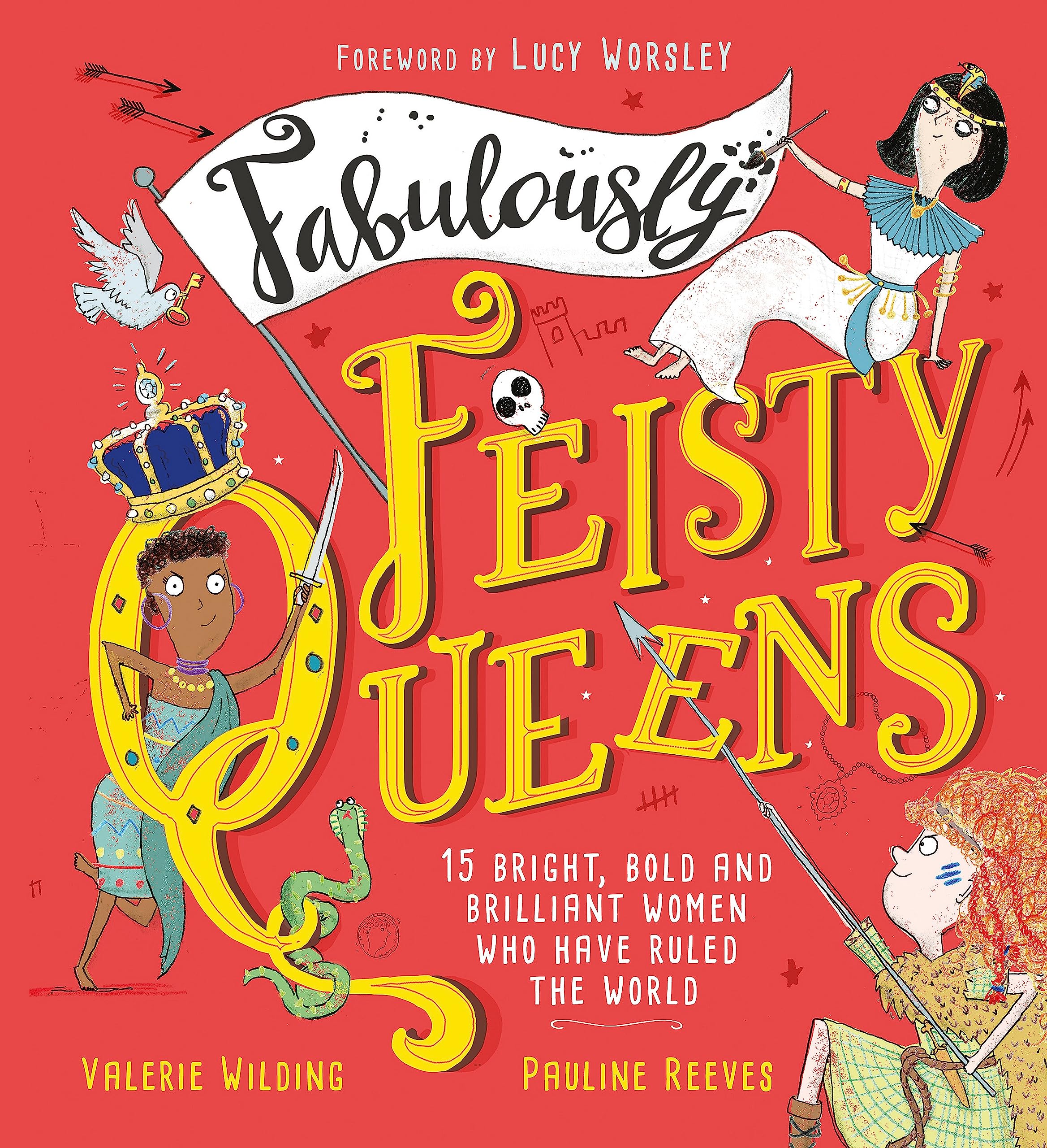 Fabulously Feisty Queens: 15 of the brightest and  by Valerie Wilding HARDBACK
