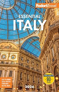 Fodor's Essential Italy 2026: Full-Color Travel Guide with Maps, Itineraries & Local Tips for Rome, Venice, Tuscany