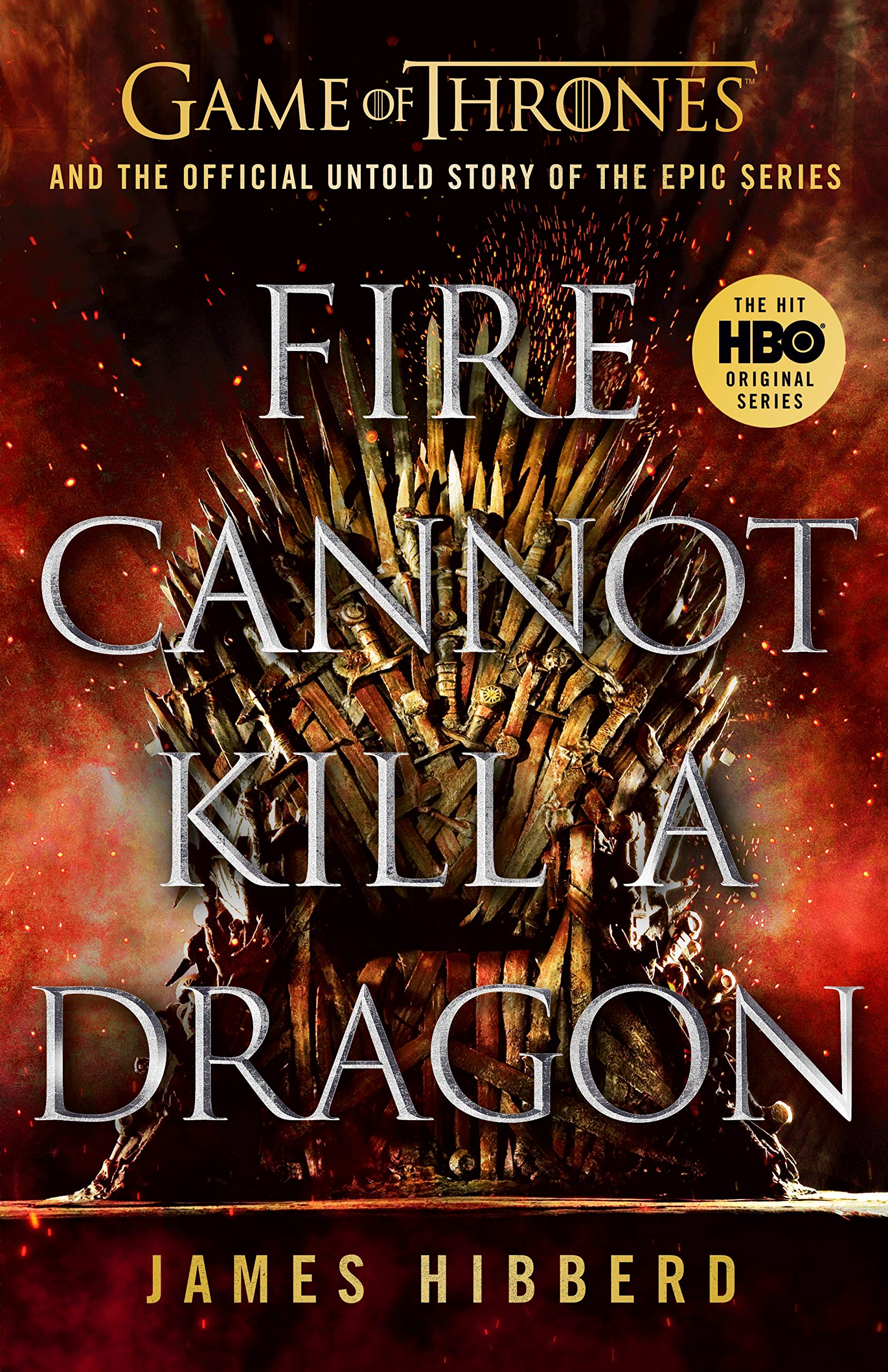 Fire Cannot Kill a Dragon: 'An amazing read' George R.R. Martin: Amazon.co.uk:  Hibberd, James: 9781787633285: Books