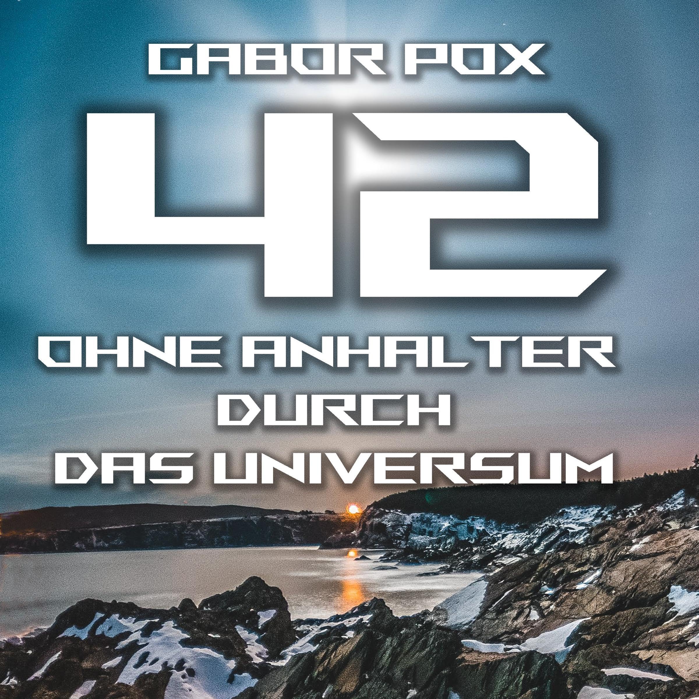 42 - Ohne Anhalter durch das Universum