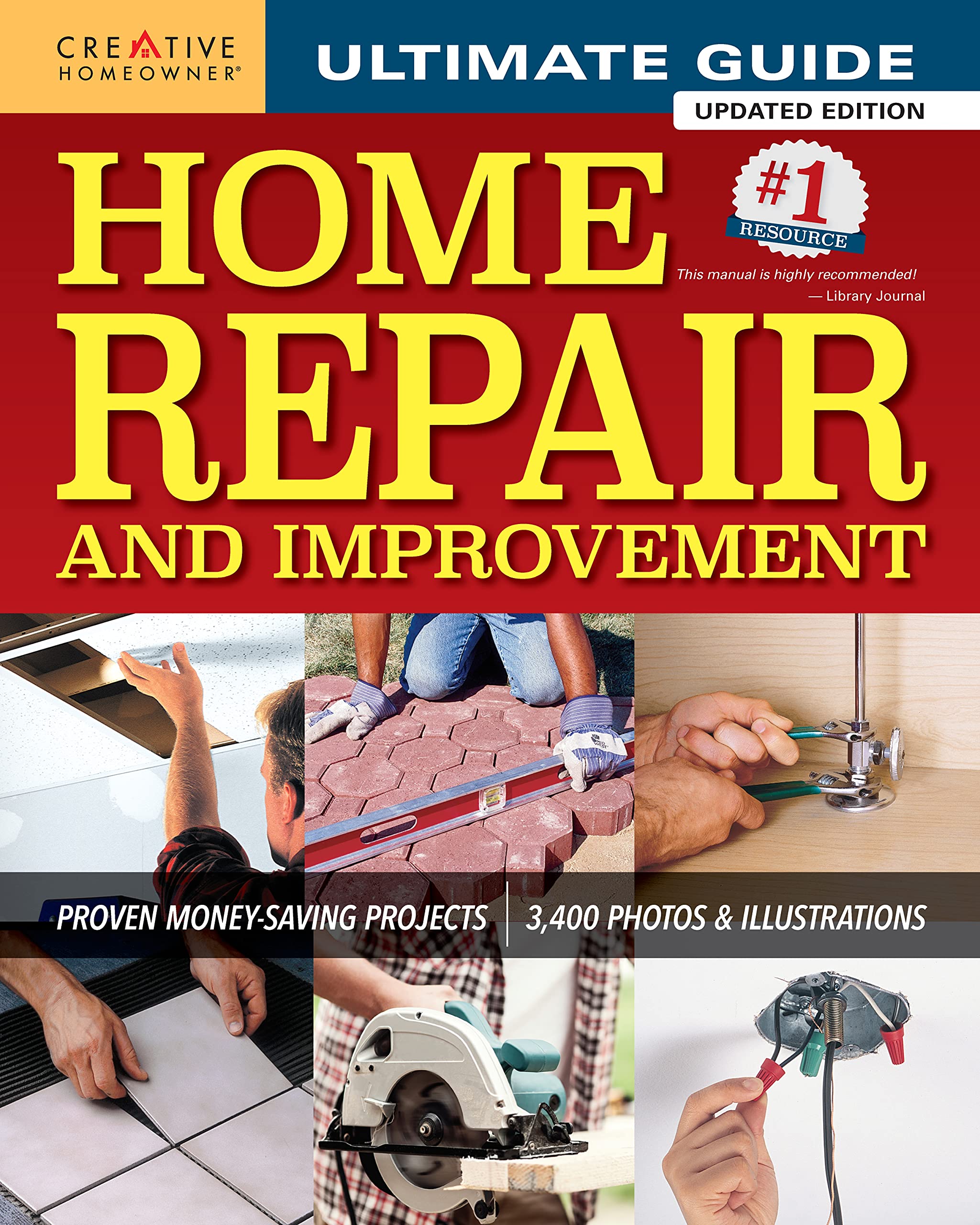 Ultimate Guide to Home Repair and Improvement, Updated Edition: Proven Money-Saving Projects; 3,400 Photos & Illustrations