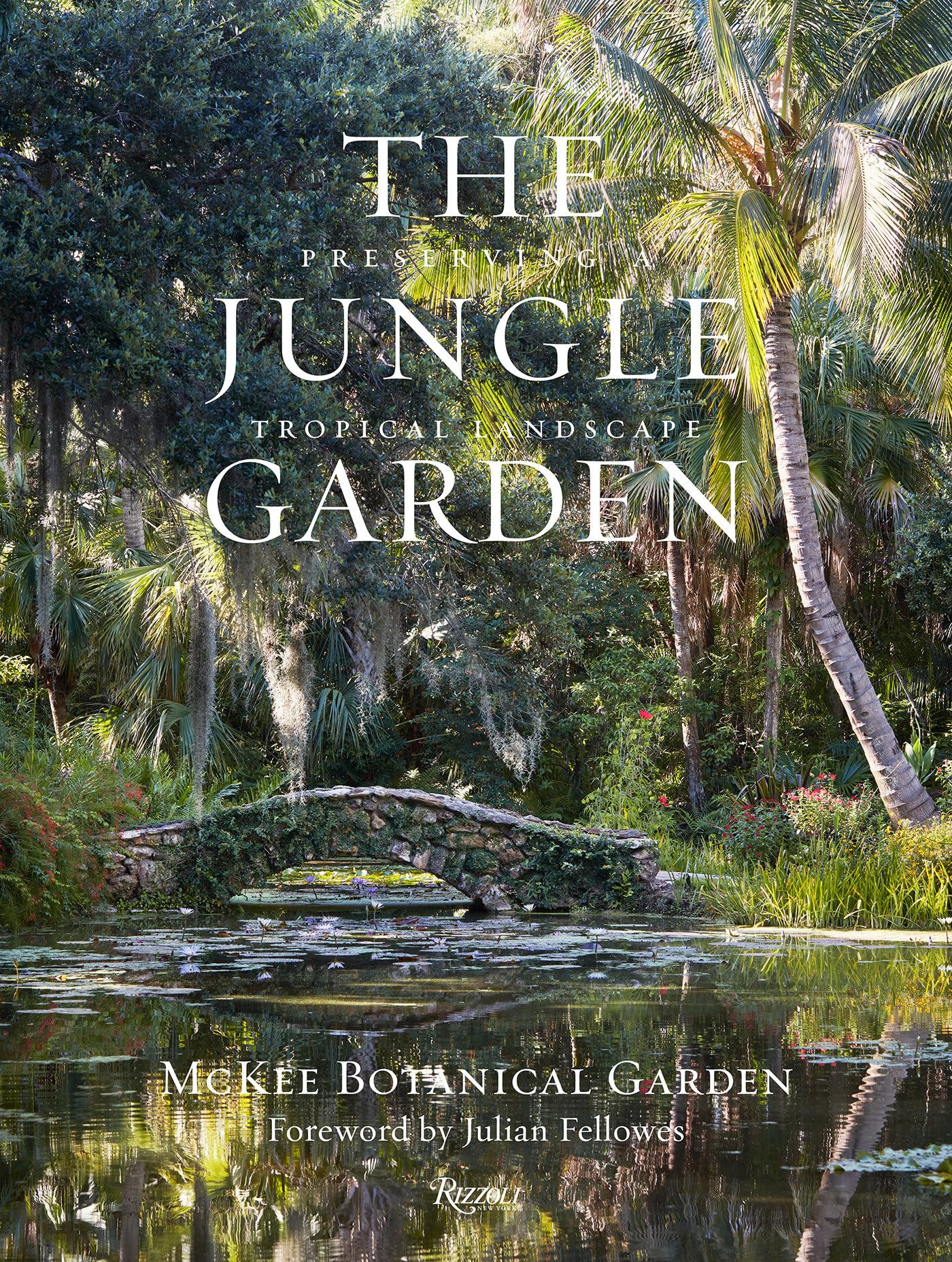 The Jungle Garden: Preserving a Tropical Landscape