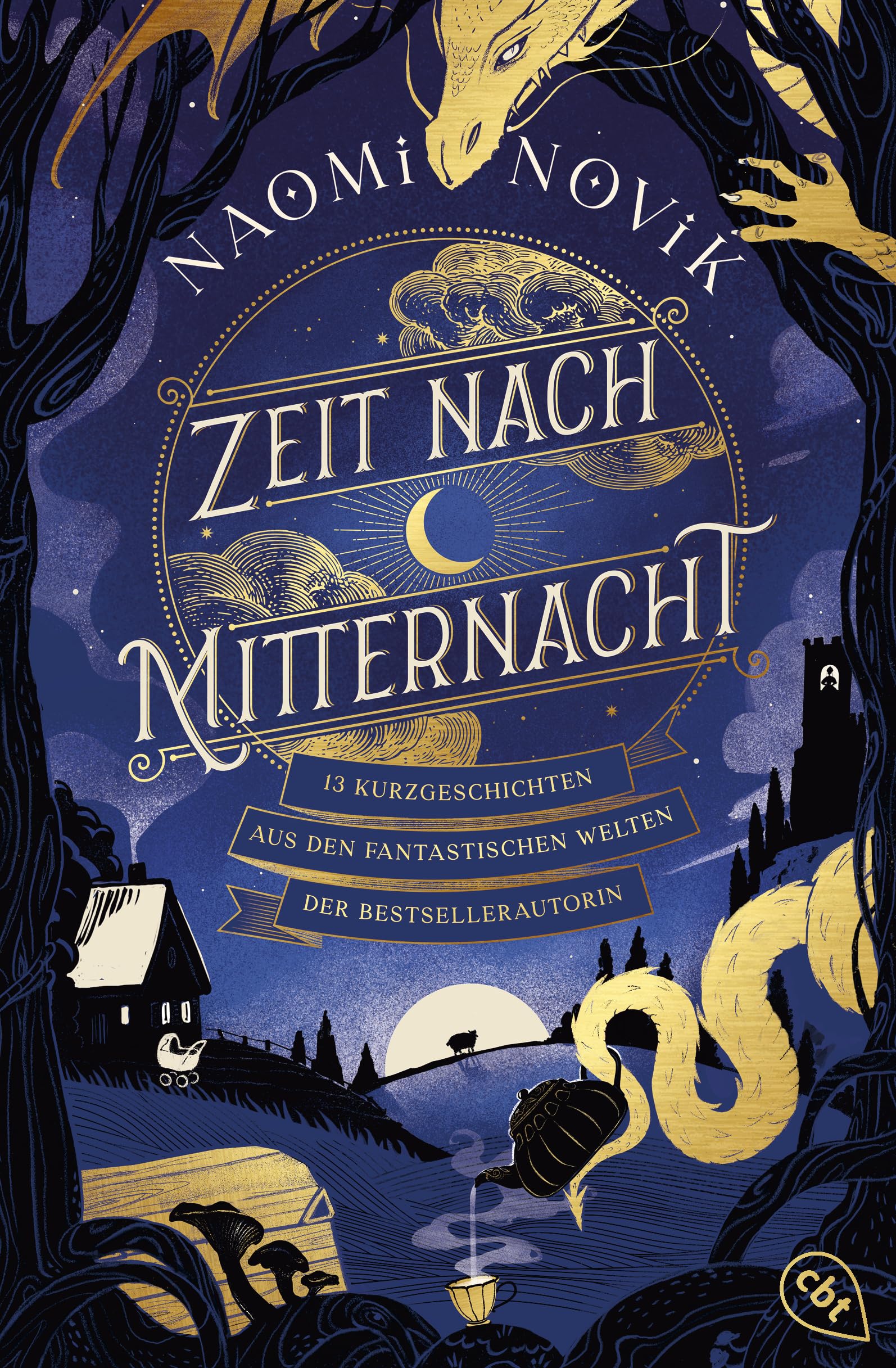 Zeit nach Mitternacht: 13 Kurzgeschichten aus den fantastischen Welten der Bestsellerautorin - Anthologie mit Storys aus "Scholomance", der "Feuerreiter"-Reihe und "Das kalte Reich des Silbers"