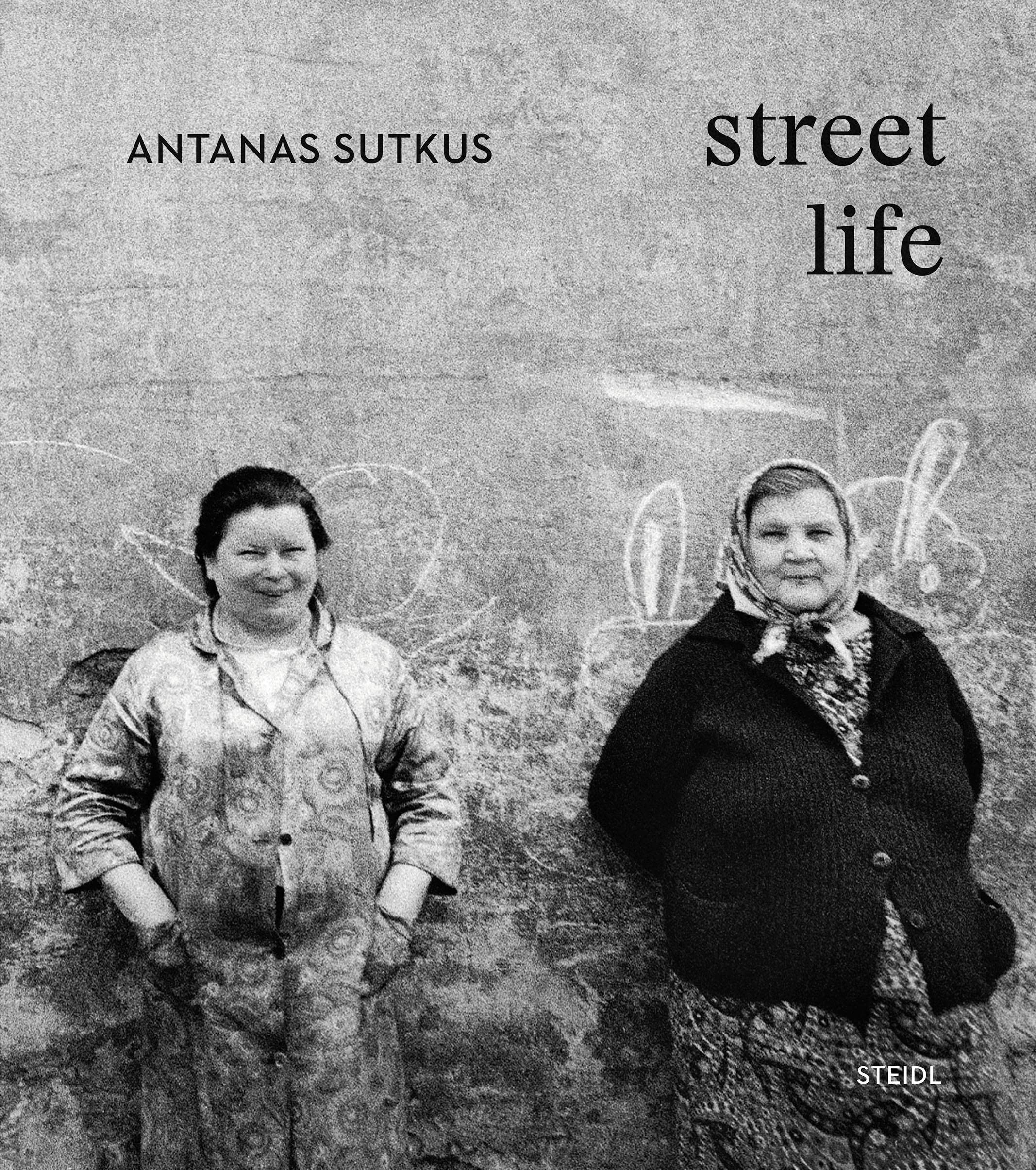 Antanas Sutkus: Street Life (Multi-Lingual edition) by Antanas Sutkus HARDBACK