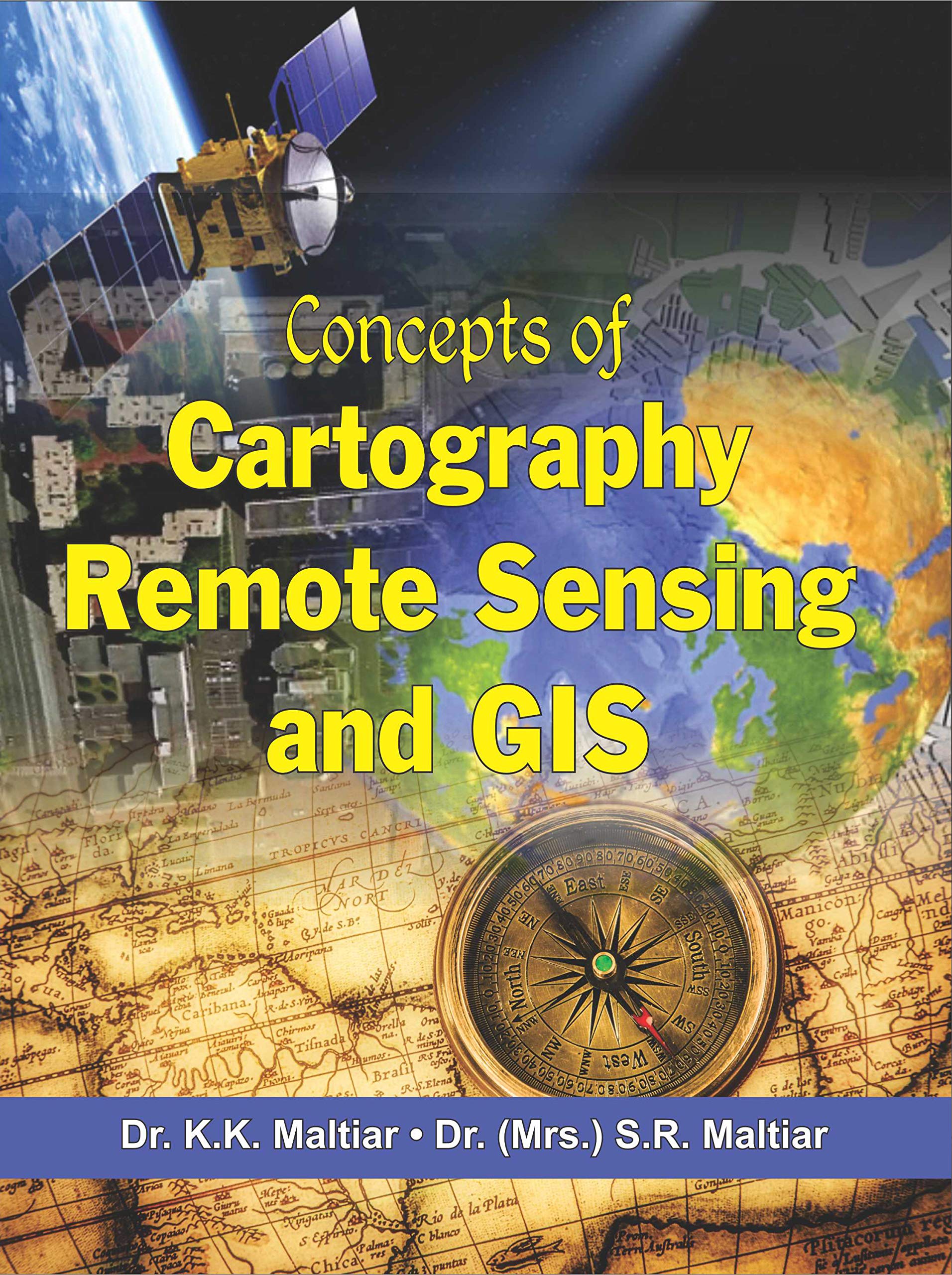 Concepts of Cartography Remote Sensing and GIS