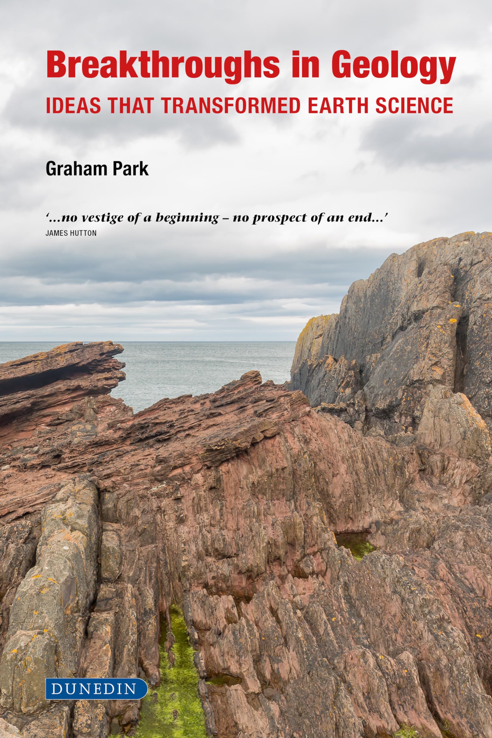 Breakthroughs in Geology: Ideas that transformed earth  by Park, Graham HARDBACK