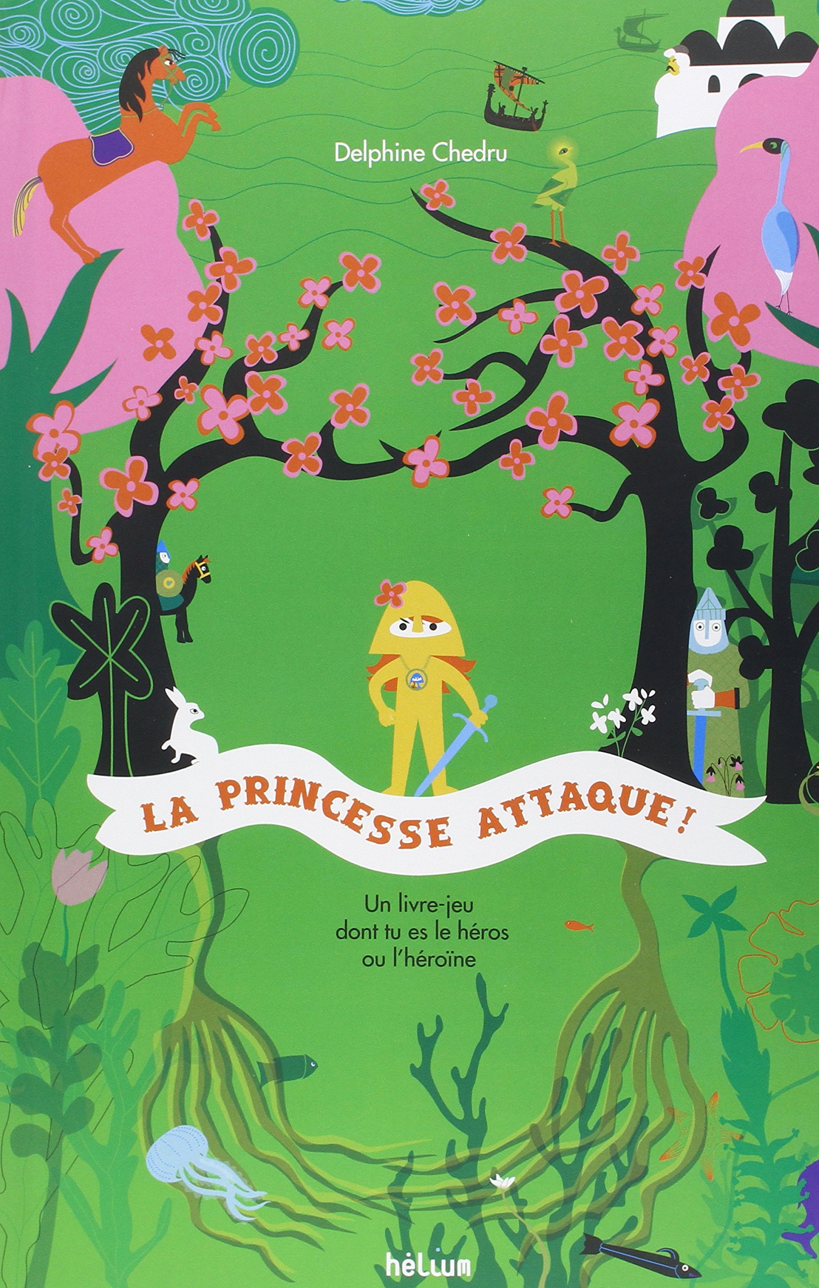 La Princesse attaque: Un livre-jeu dont tu es le héros ou l'héroïne