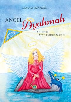Angel Ayahmah And the Mysterious Watch Angel Ayahmah's exciting journey to the mountain spirits, to a star dragon, and to the planet of unicorns