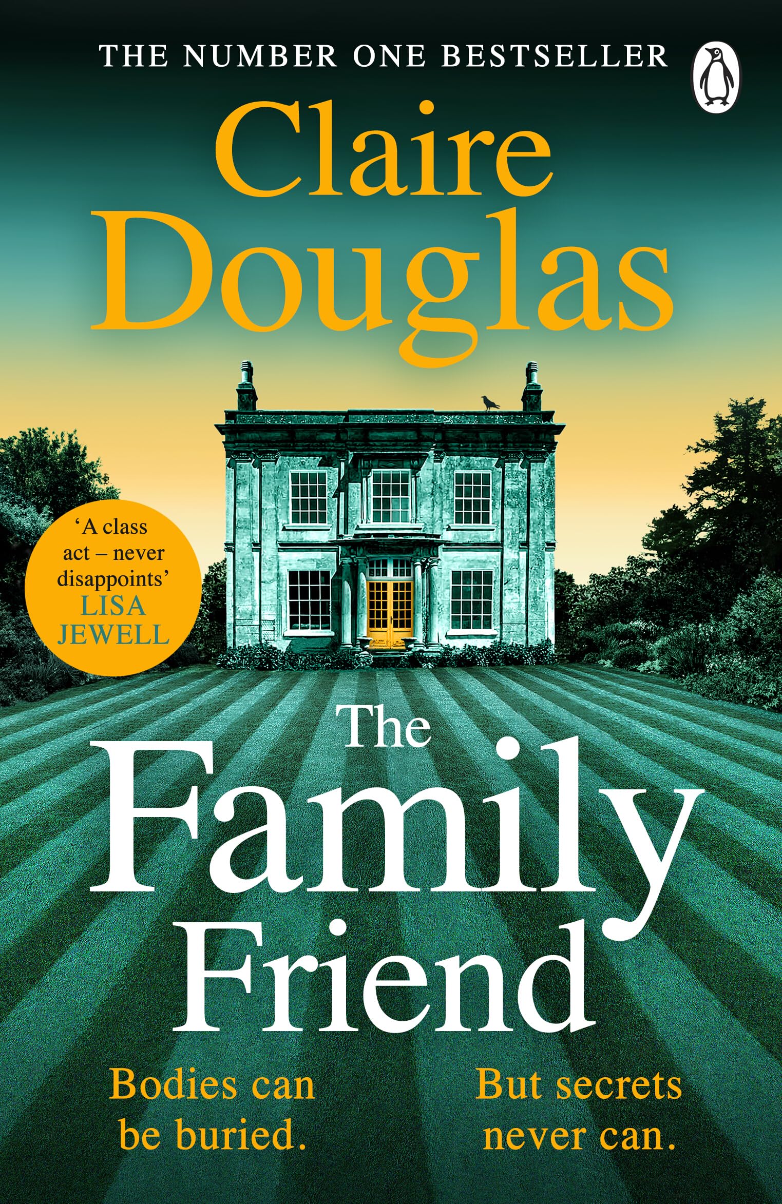 The Family Friend: The dark and addictive new thriller about murder, memory and the secrets that won’t stay hidden ― from the No. 1 Sunday Times bestselling author