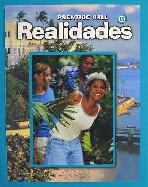 PRENTICE HALL SPANISH REALIDADES STUDENT EDITION LEVEL B 2004C (Spanish and English Edition)