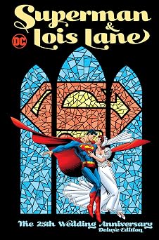 Superman & Lois Lane The 25th Wedding Anniversary Deluxe Edition