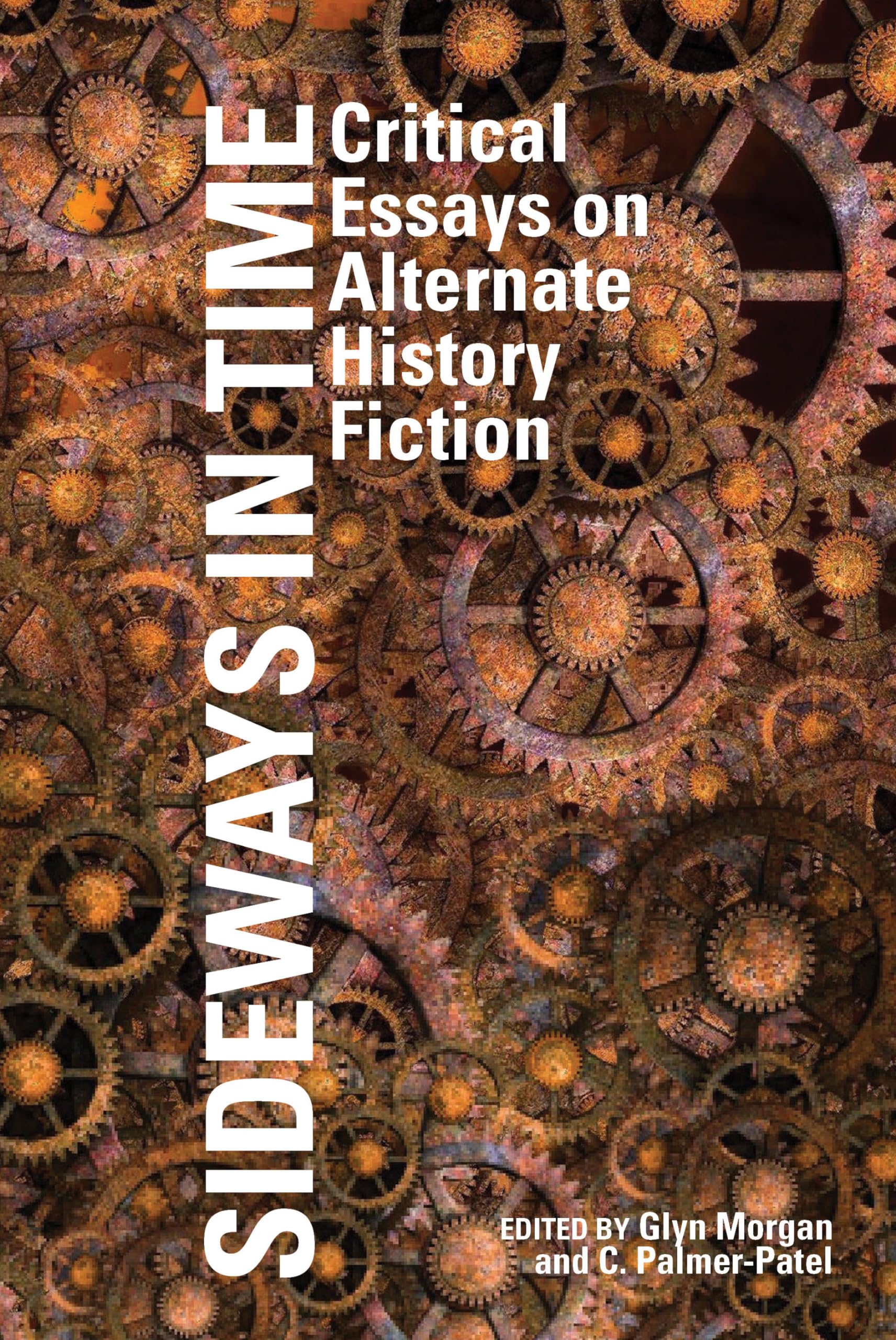 Livre d'essais Alternate History Fiction : Sideways in Time, l'analyse critique de l'uchronie