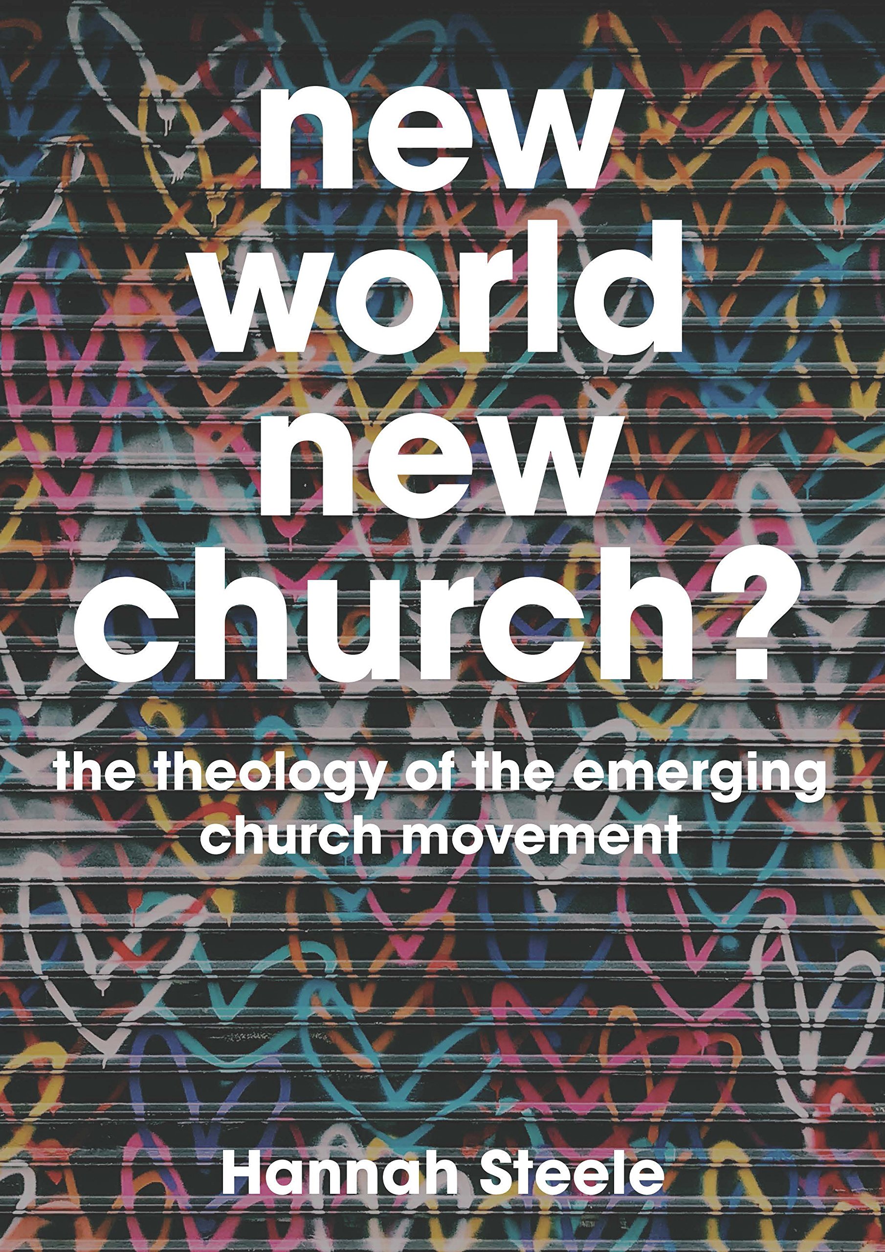 New World, New Church?: The theology of the emerging church move