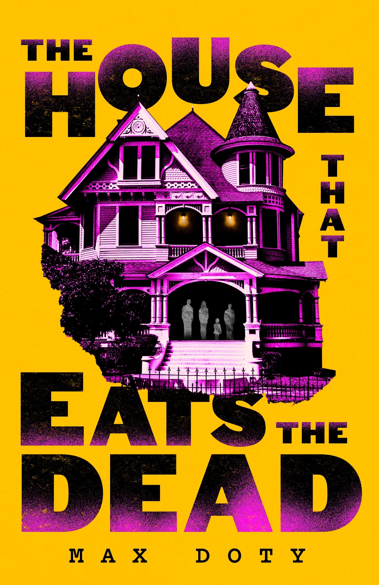 The House That Eats the Dead: A darkly outrageous supernatural horror novel about the price of a perfect life