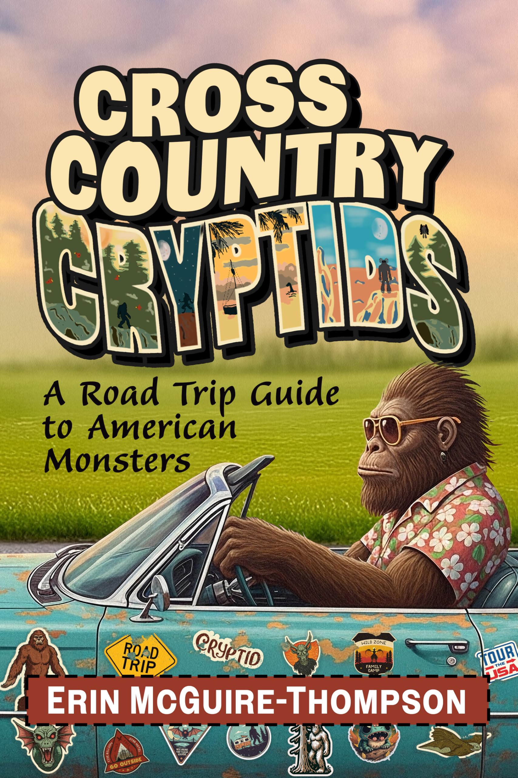 Cross Country Cryptids: A Road Trip Guide to American Monsters