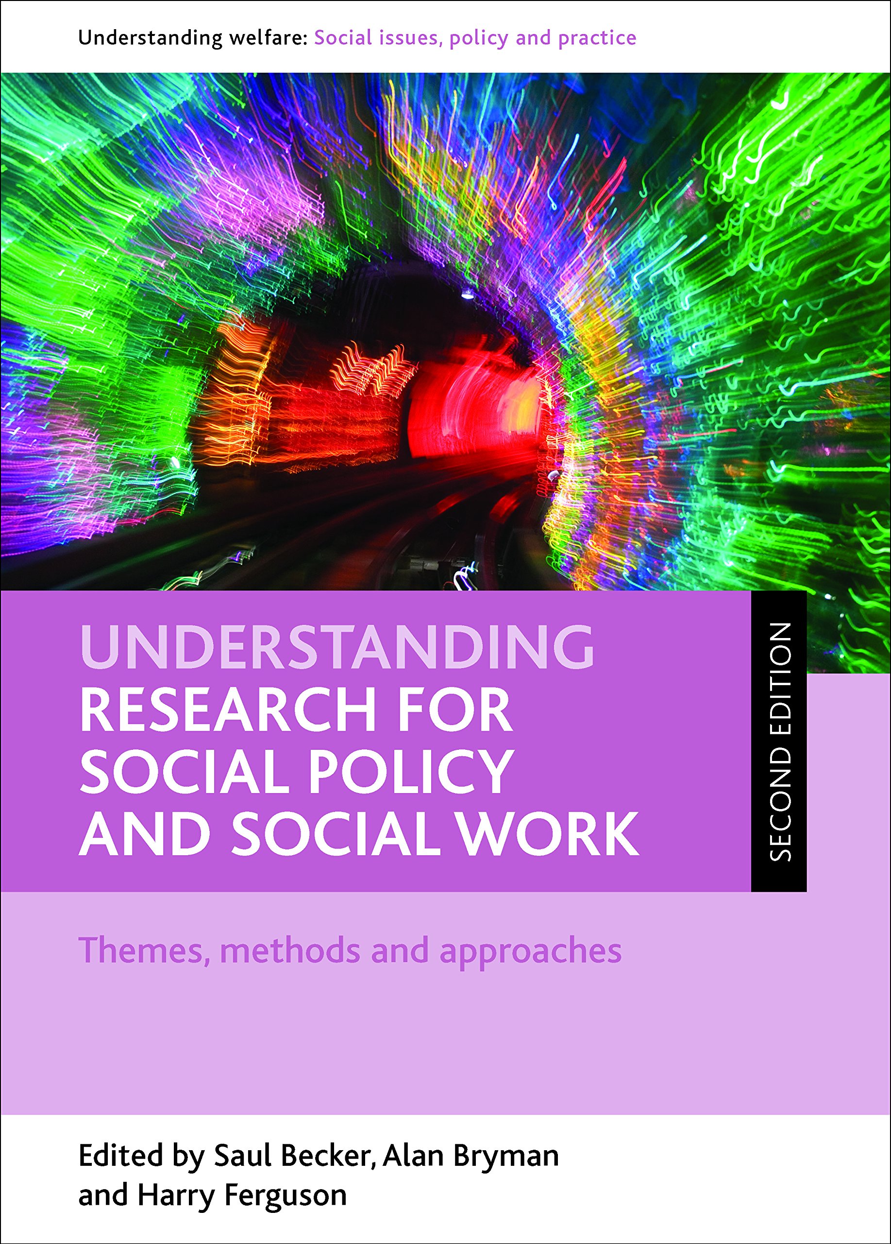 Understanding research for social policy and social work (Understanding Welfare: Social Issues, Policy and Practice)