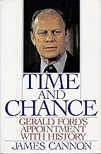 Time and Chance: Gerald Ford's Appointment With History