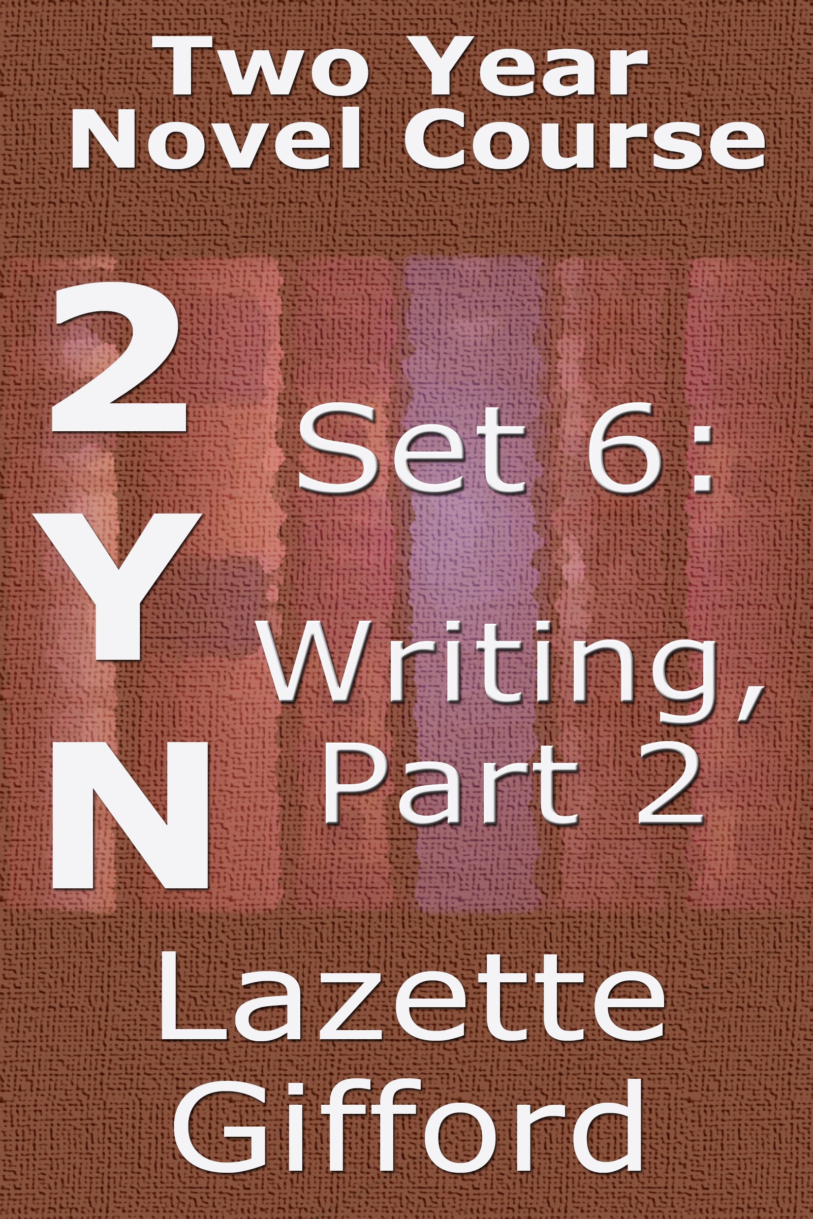 Two Year Novel Course: Set 6 Writing Part 2 (2YN)