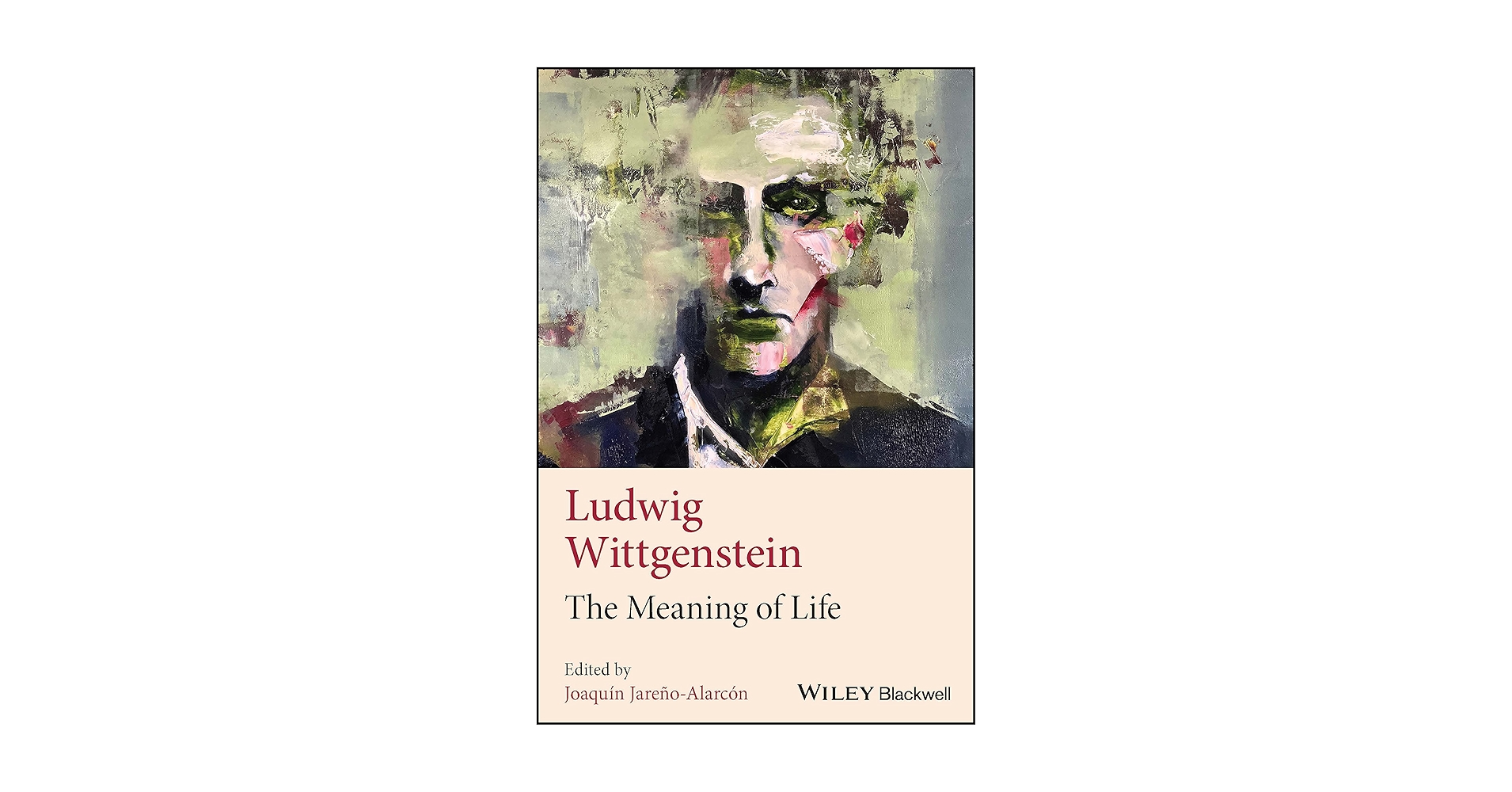 Ludwig Wittgenstein: The Meaning of Life: Jareño-Alarcón