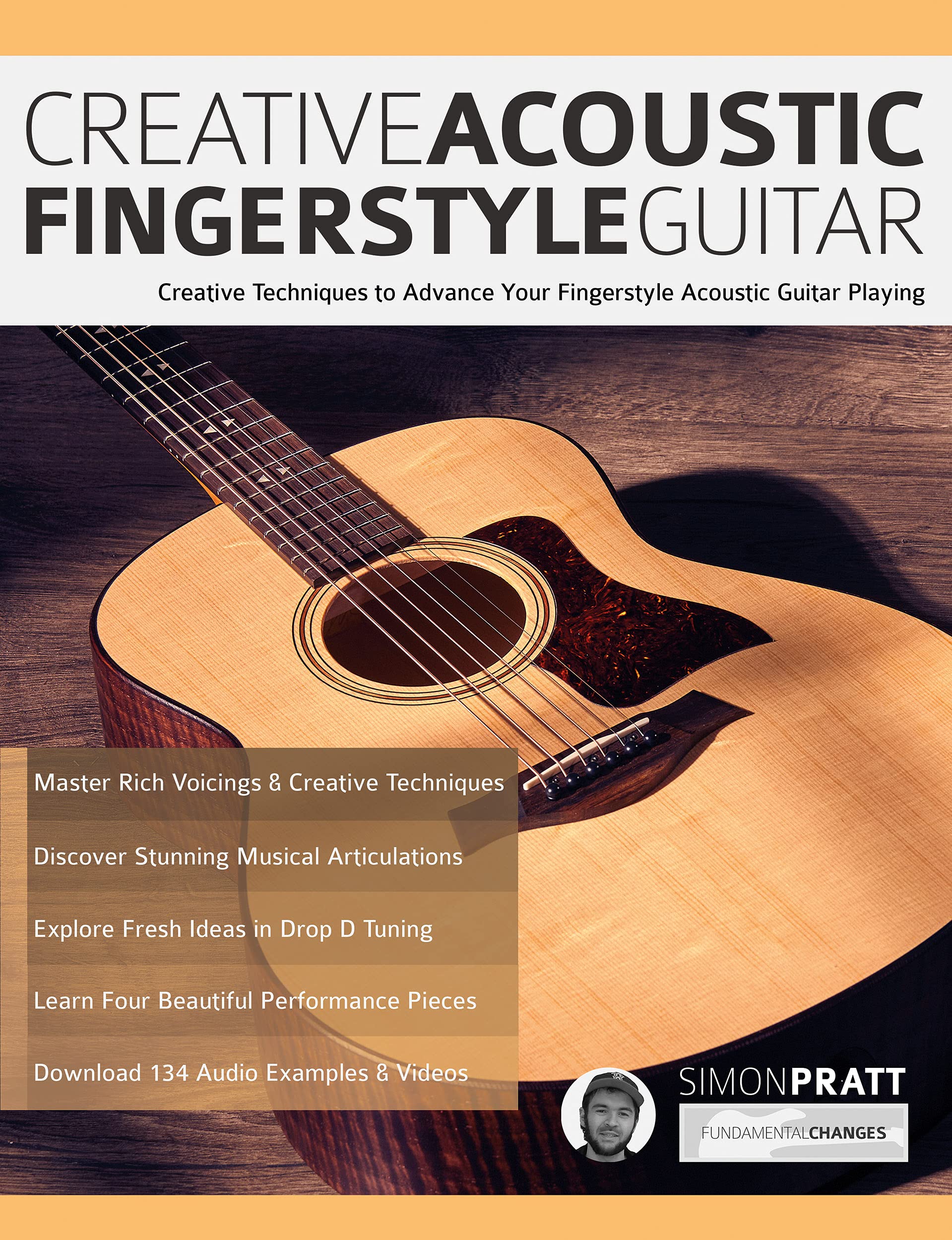 Creative Acoustic Fingerstyle Guitar: Creative Techniques to Advance Your Fingerstyle Acoustic Guitar Playing (Learn How to Play Acoustic Guitar)