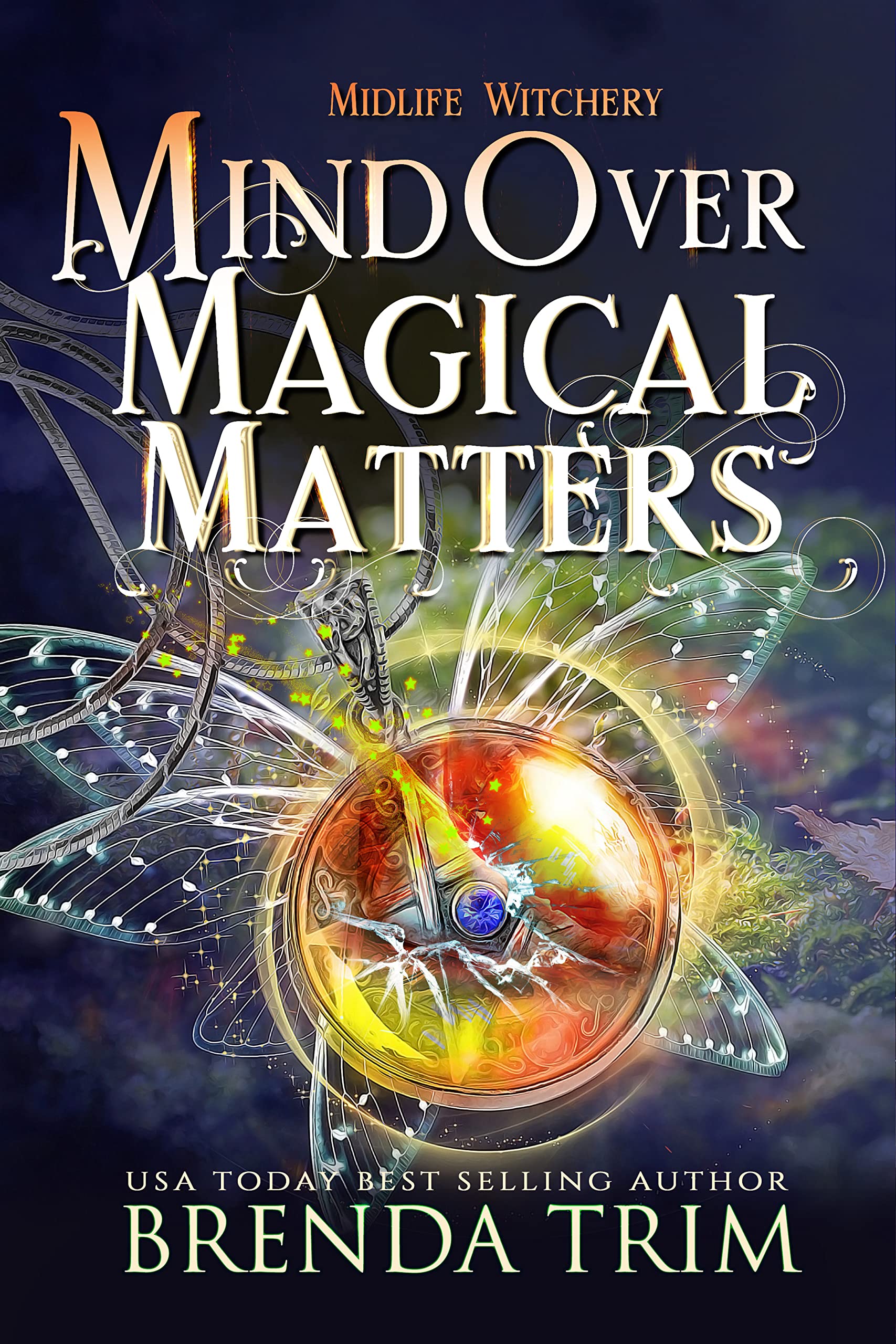 Mind Over Magical Matters: Paranormal women's Fiction (Midlife Witchery Book 2)