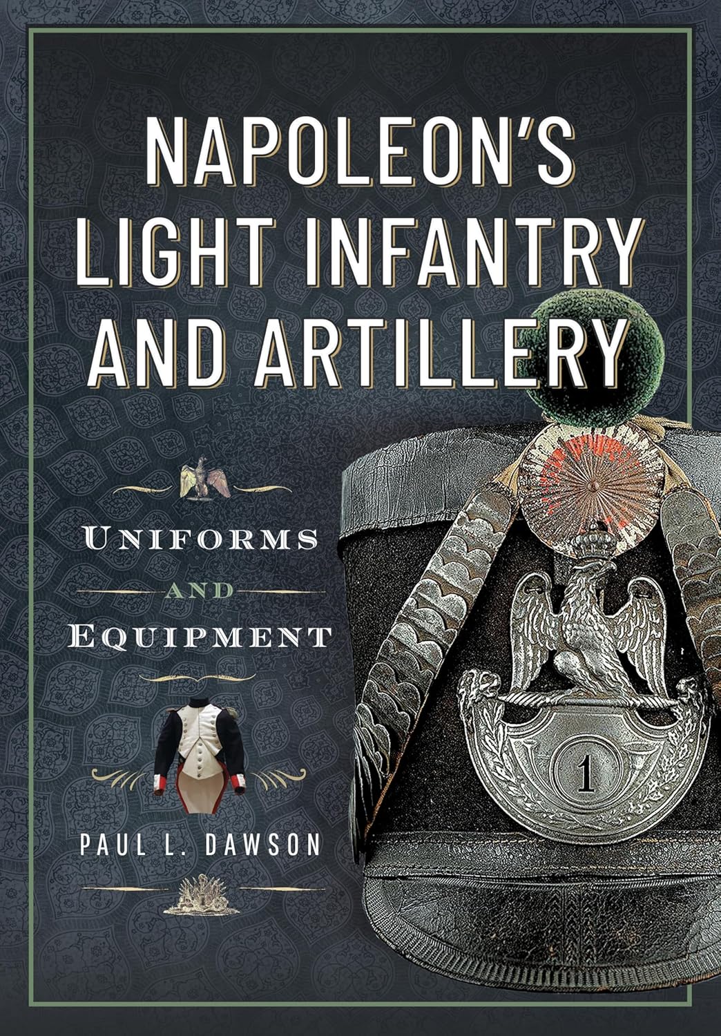 Napoleon’s Light Infantry and Artillery: Uniforms and Equipment      Hardcover – December 9, 2025