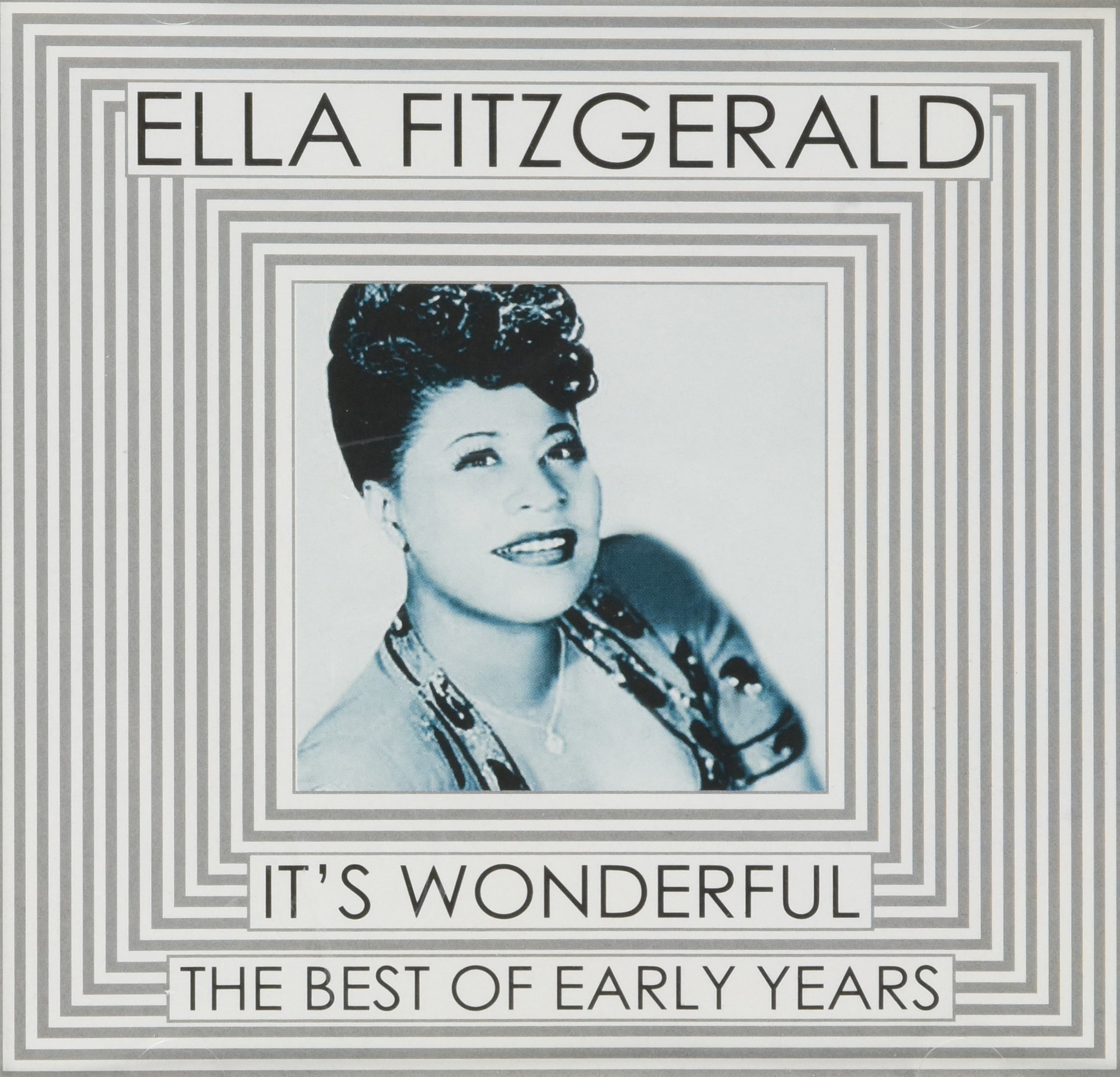 Ella Fitzgerald // Vol:1 It's Wonderful The Best of Early Years [Audio CD] Ella Fitzgerald