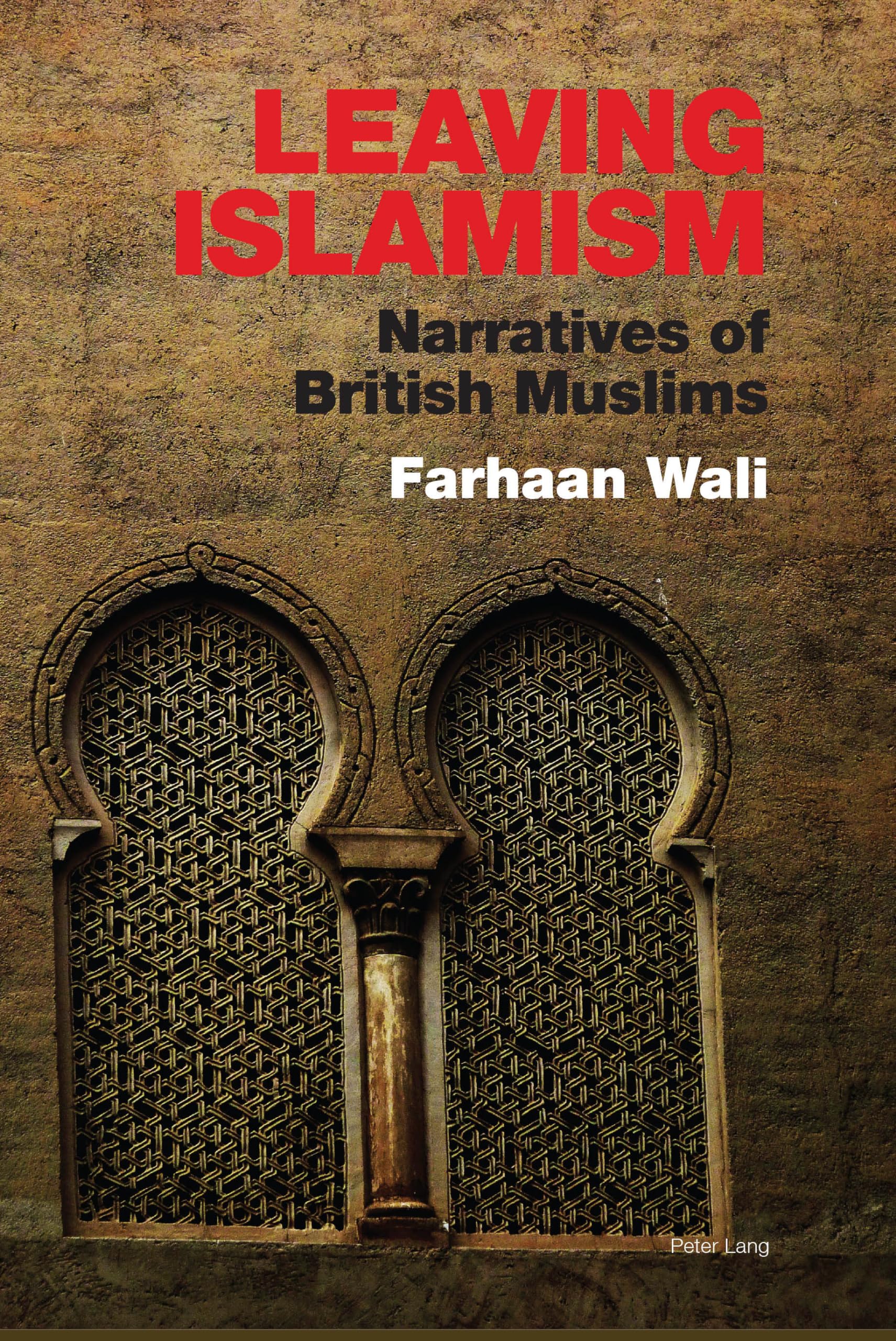 Leaving Islamism: Narratives of British Muslims