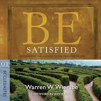Be Satisfied (Ecclesiastes) Audiobook by Warren W. Wiersbe episode artwork