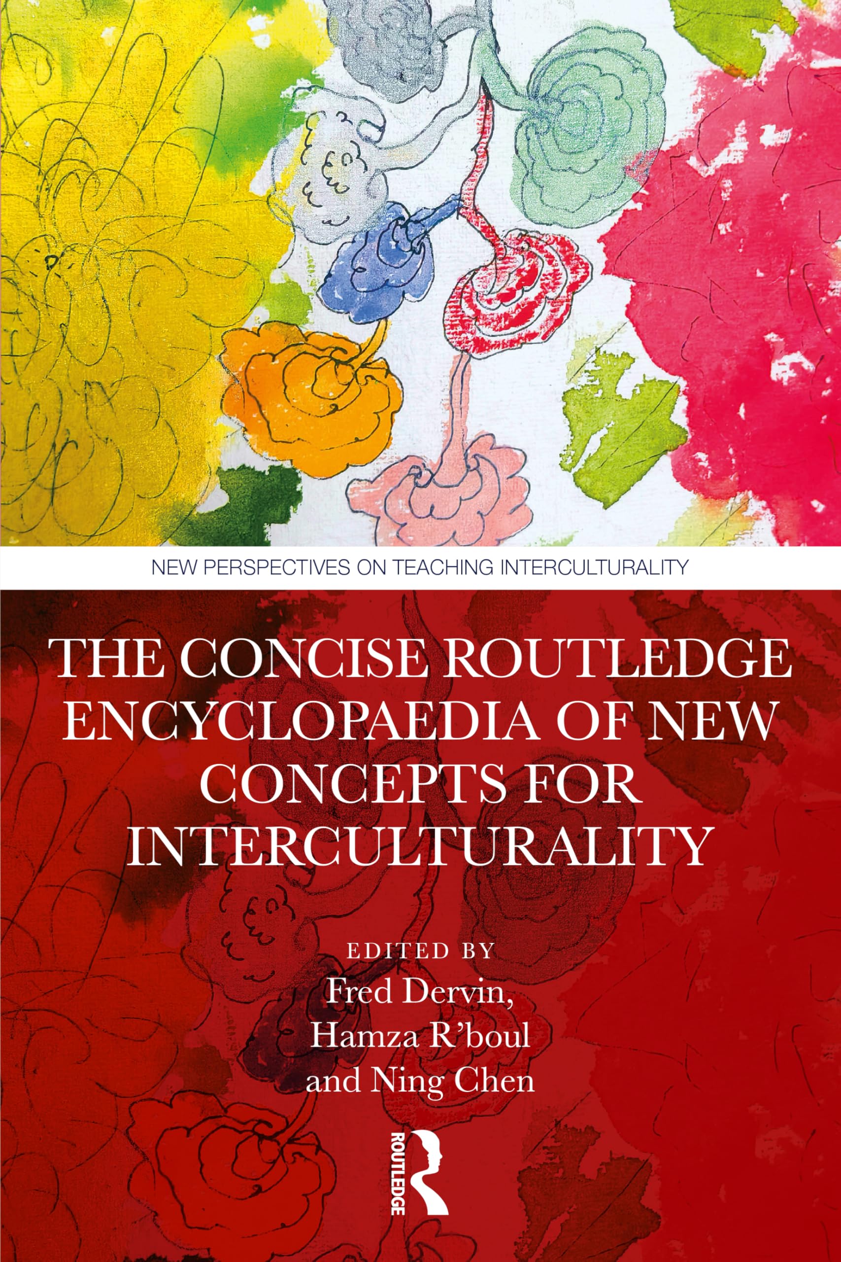 The Concise Routledge Encyclopaedia of New Concepts for Interculturality (New Perspectives on Teaching Interculturality)