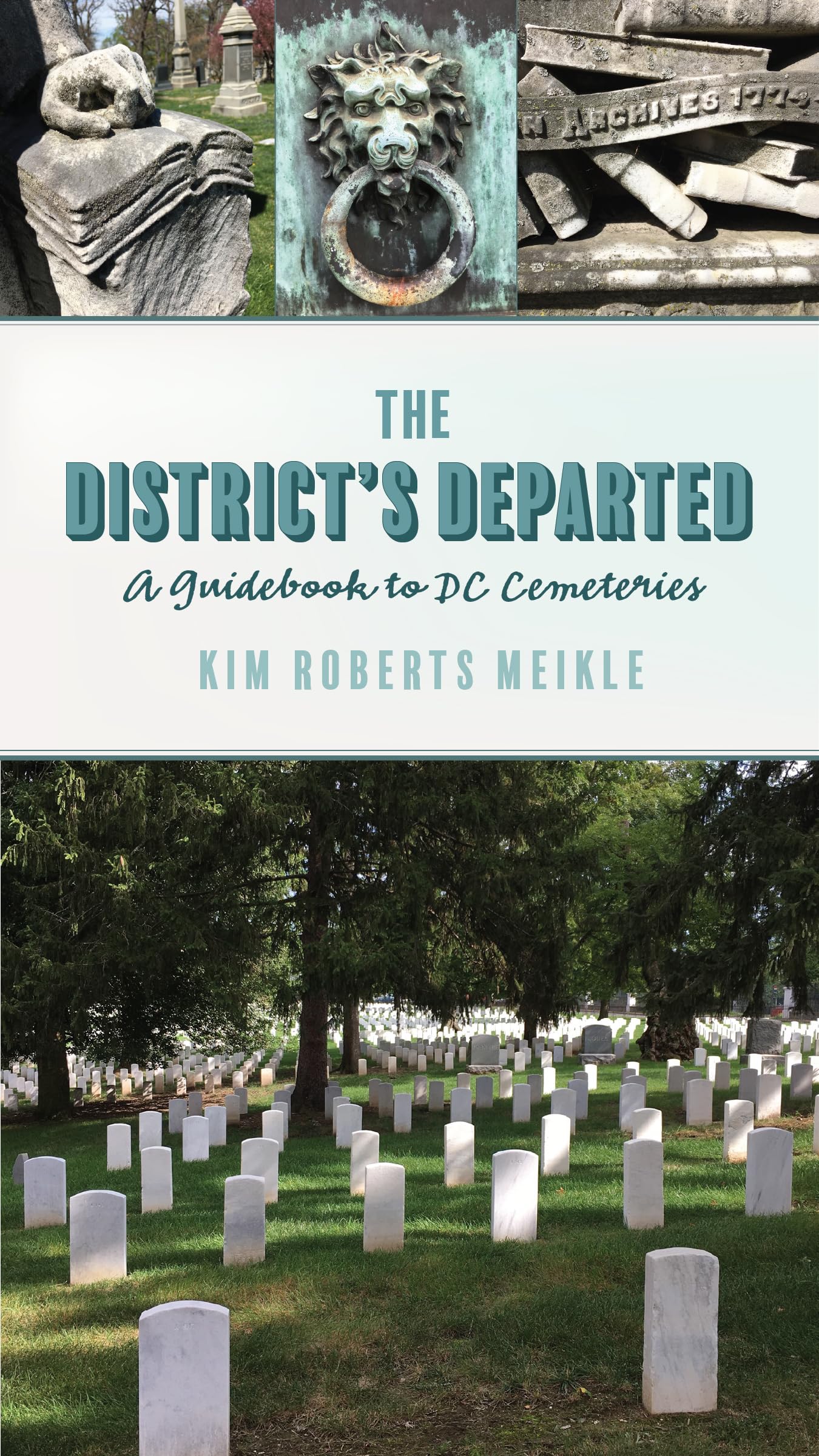 Guidebook to DC Cemeteries : livre d'histoire américaine, guide de voyage et tourisme funéraire