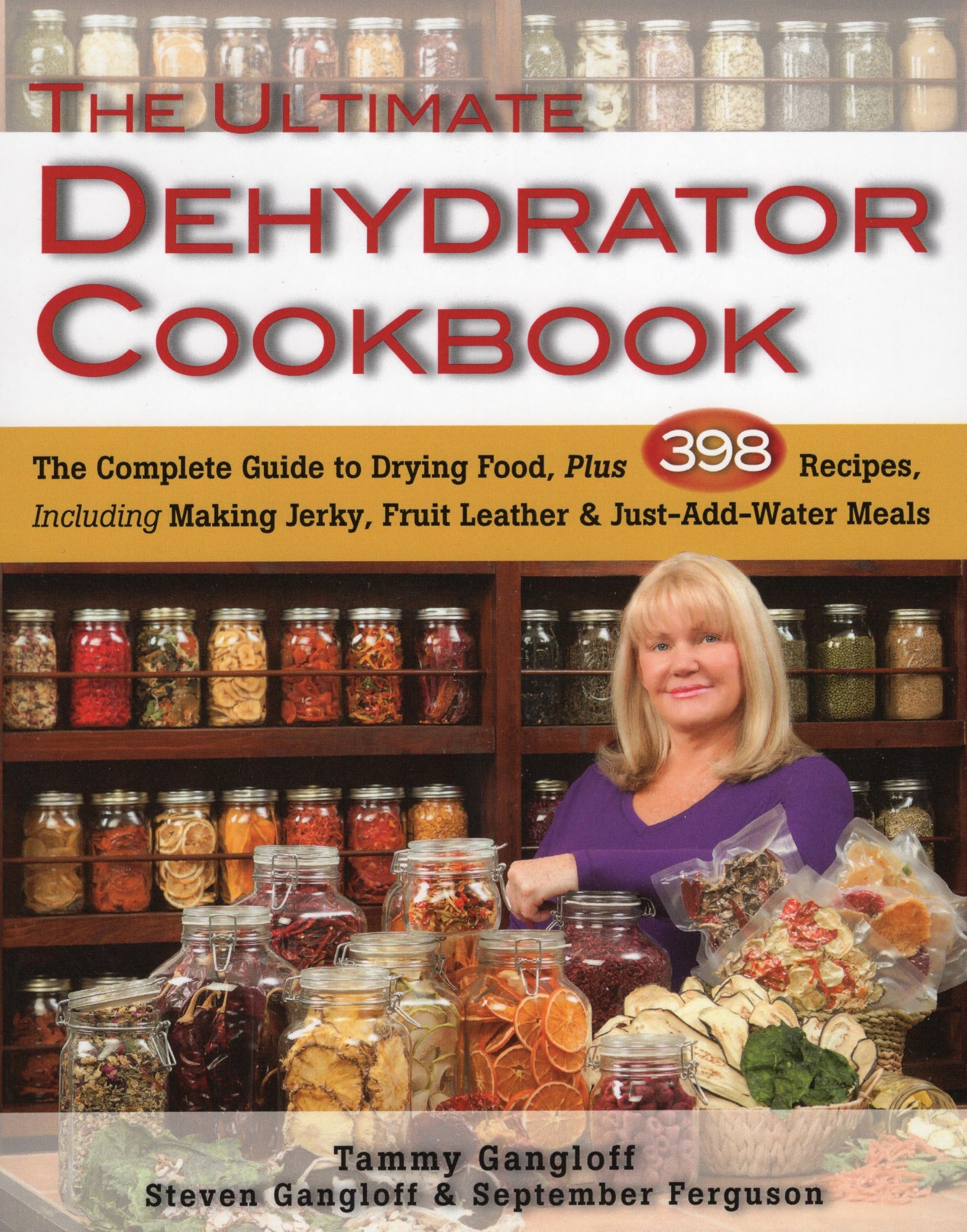 Ultimate Dehydrator Cookbook: The Complete Guide to Drying Food