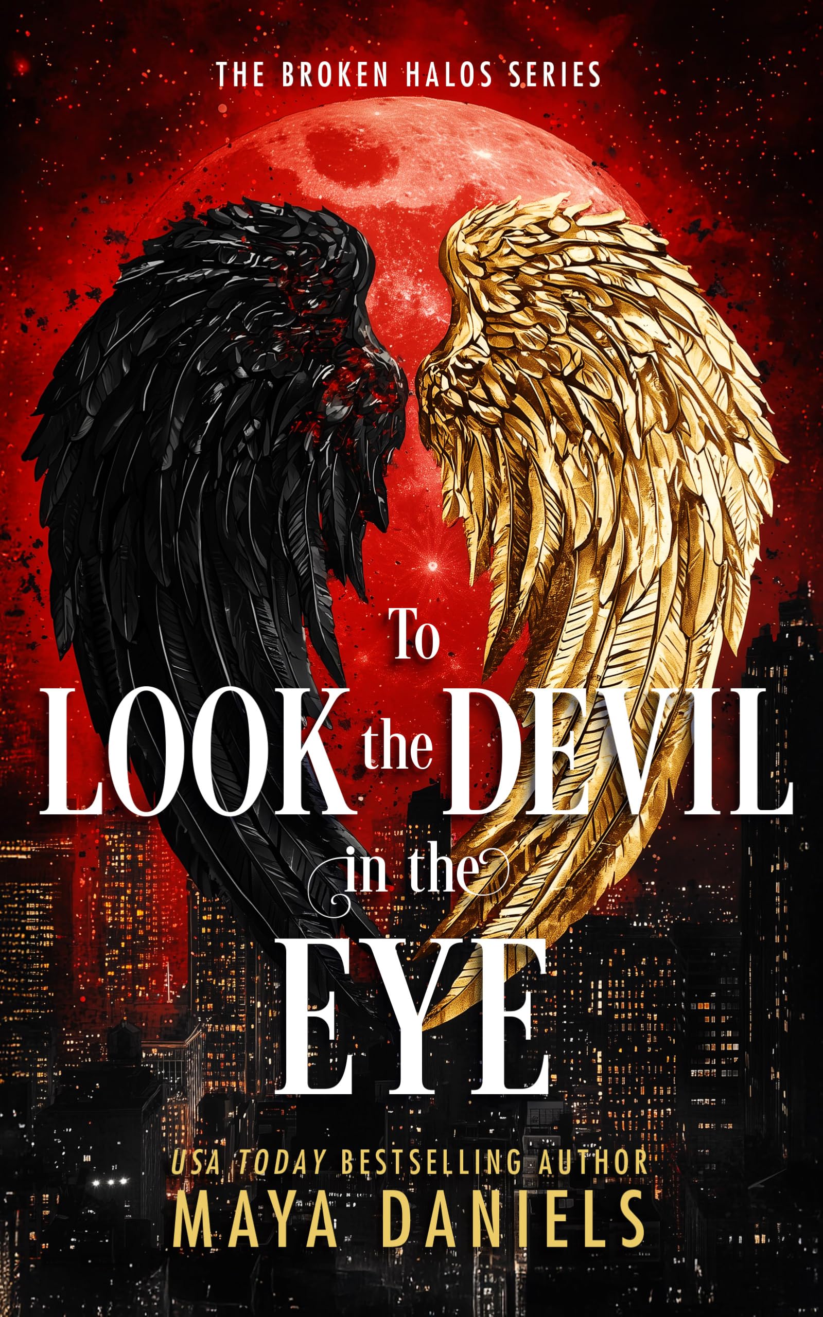 To Look the Devil in the Eye: 5 (The Broken Halos Series)