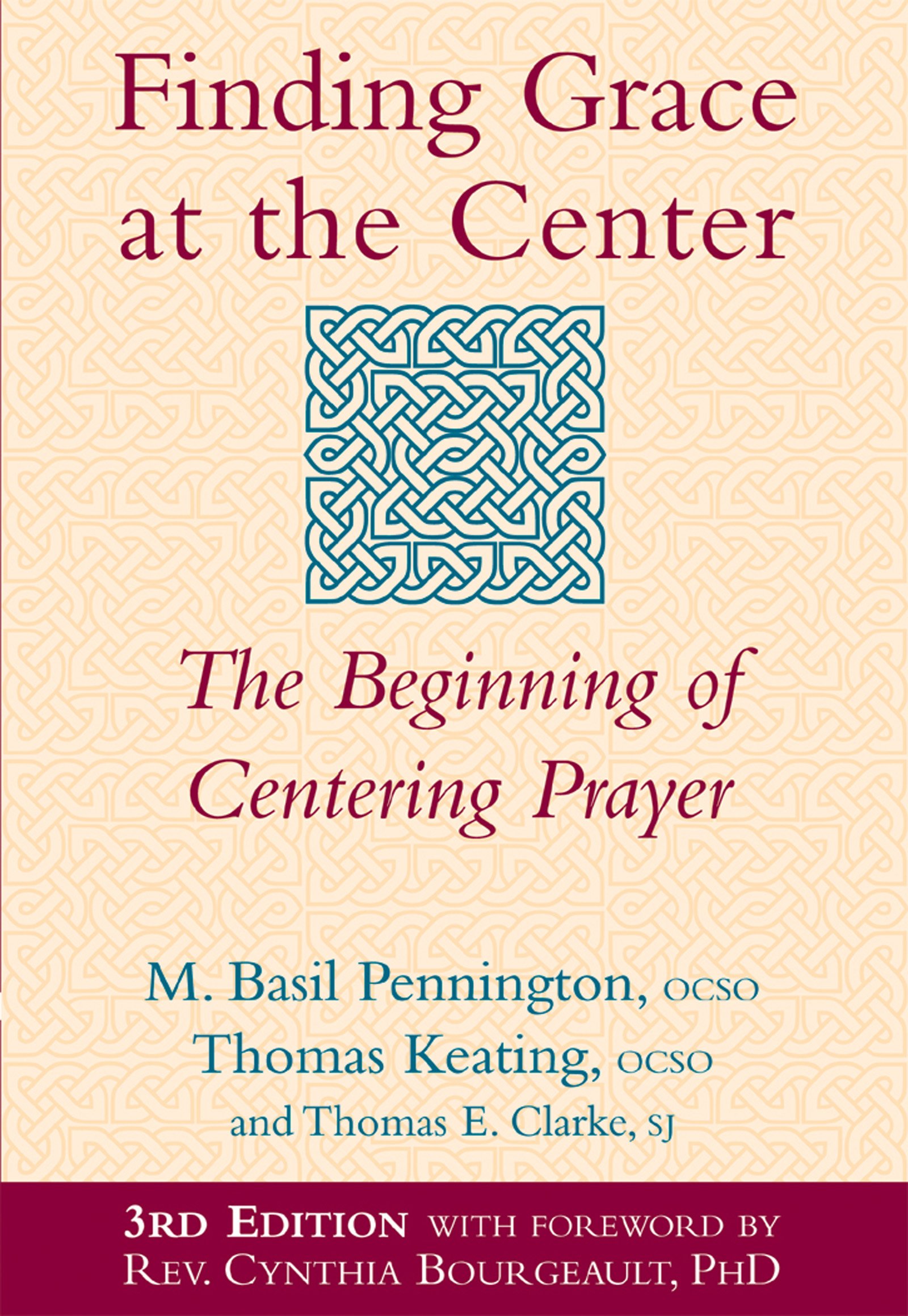 Finding Grace at the Center (3rd Edition) The Beginning of Centering