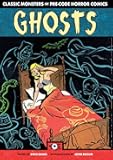 Ghosts: Classic Monsters of Pre-Code Horror Comics
