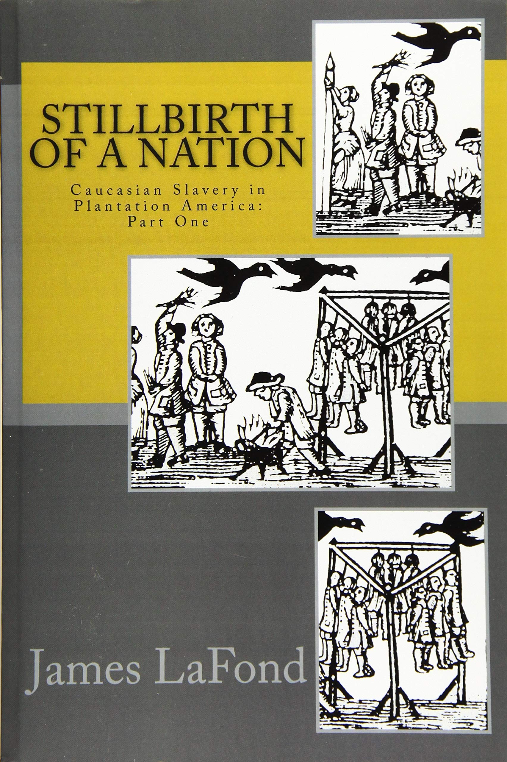 Stillbirth of a Nation: Caucasian Slavery in Plantation America: Part One