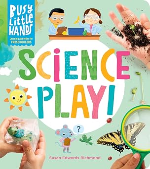 Busy Little Hands: Science Play!: Learning Activities for Preschoolers book cover