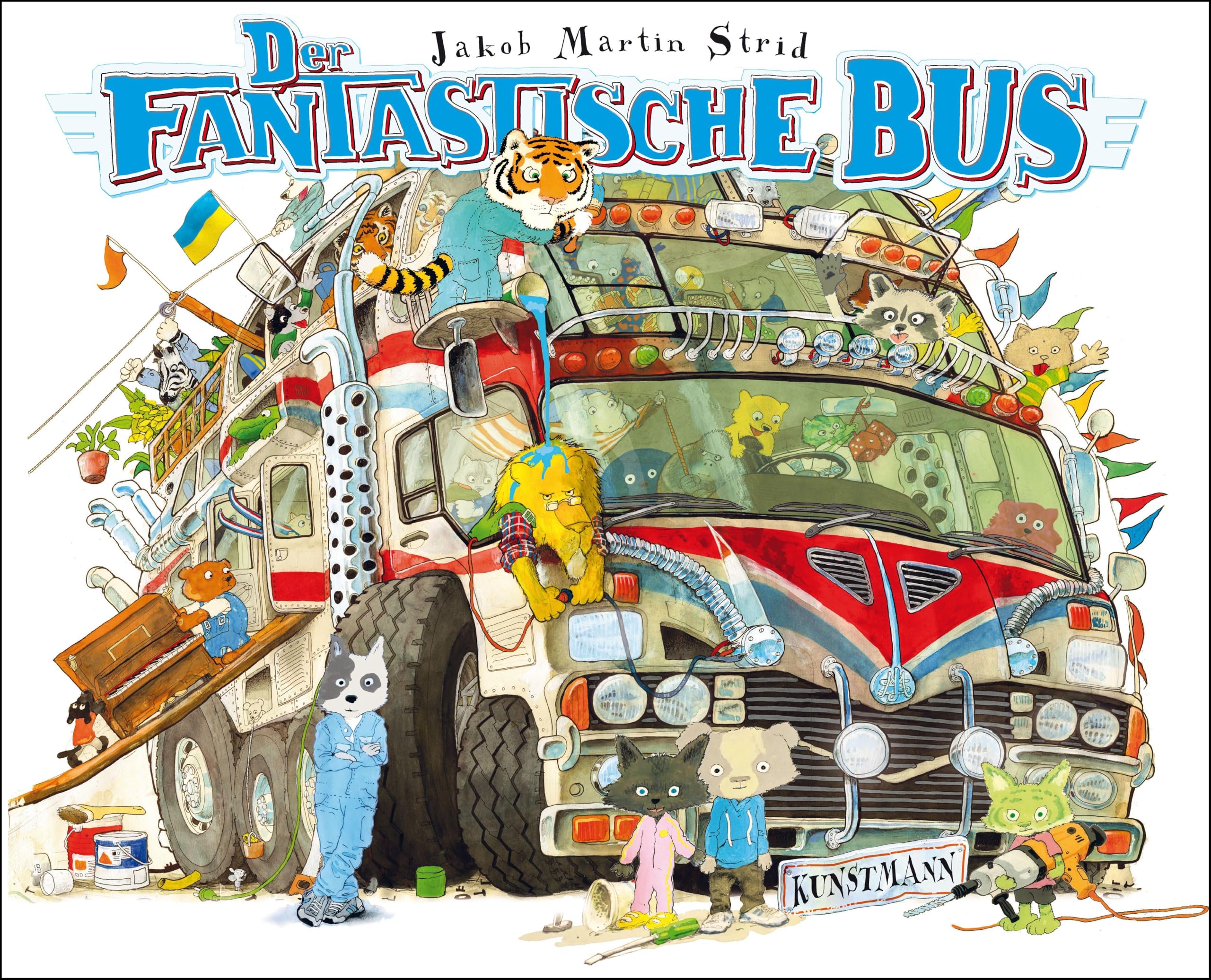 Der fantastische Bus: Das neue Meisterwerk von Jakob Martin Strid, Autor des Klassikers 'Die unglaubliche Geschichte von der Riesenbirne'