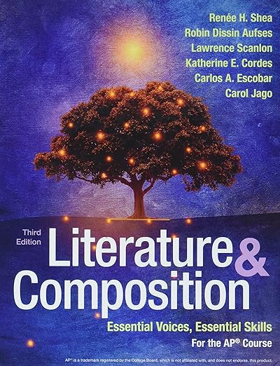 Literature & Composition: Essential Voices, Essential Skills for the AP® Course - Renee Shea