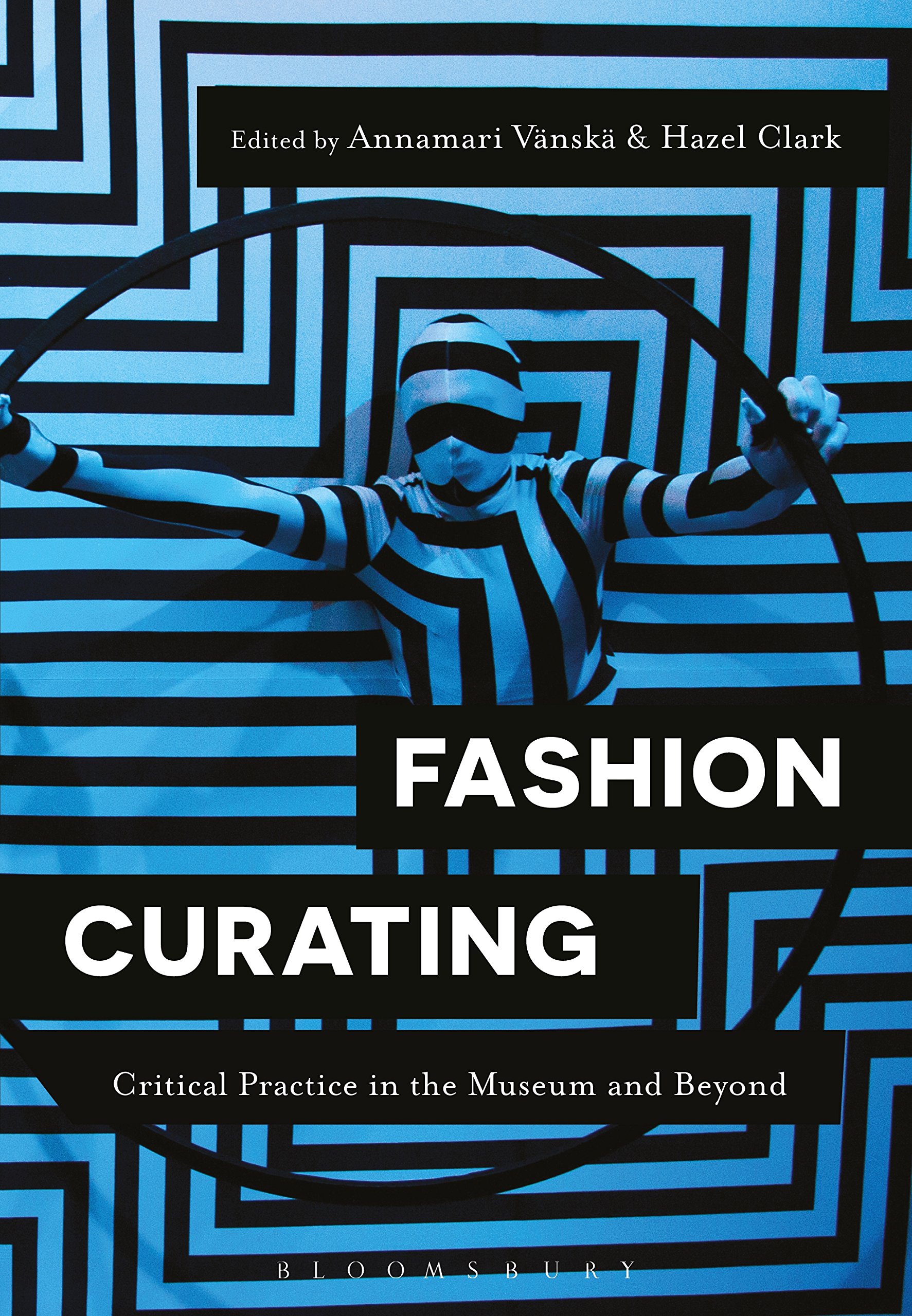 Fashion Curating: Critical Practice in the Museum and Beyond (English Edition)