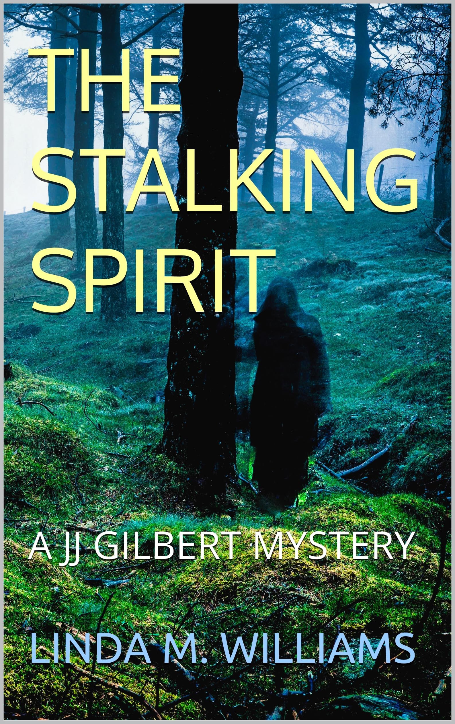 The Stalking Spirit: A JJ Gilbert Mystery