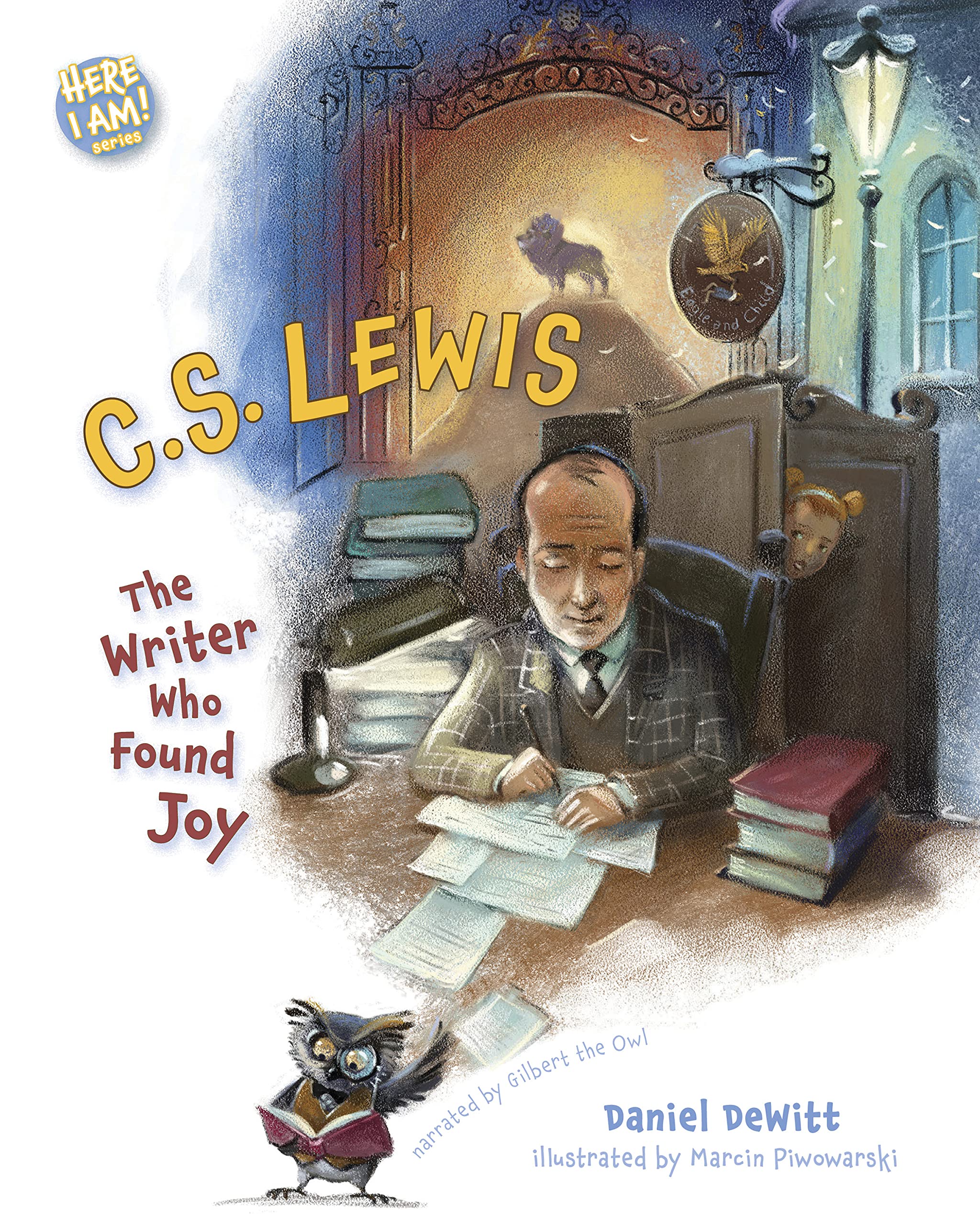 C.S. Lewis: The Writer Who Found Joy (Here I Am! biography series)