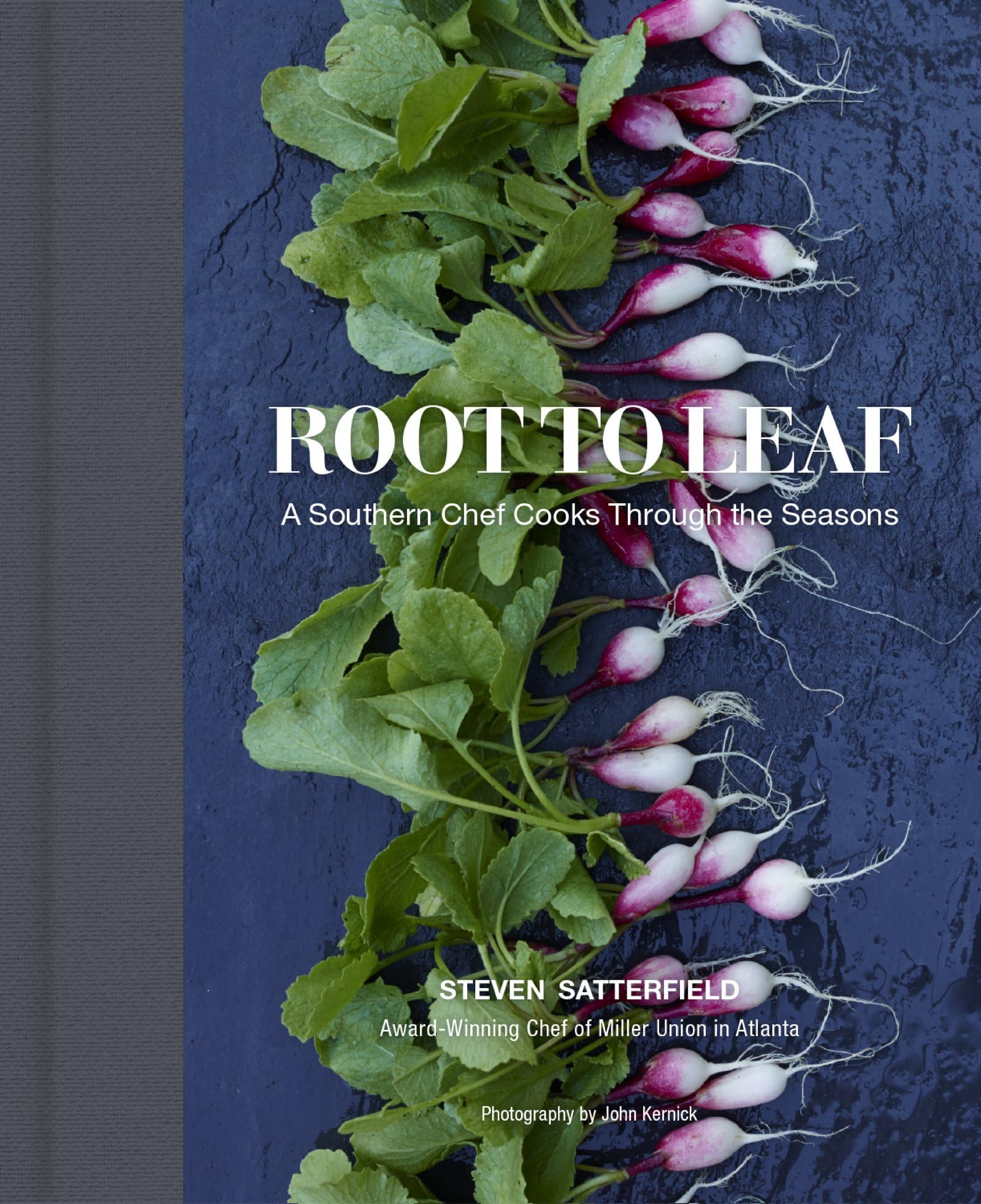 Root to Leaf: A Southern Chef Cooks Through the Seasons – IACP Julia Child Award Finalist Cookbook with Simple Recipes Celebrating Whole-Plant Philosophy