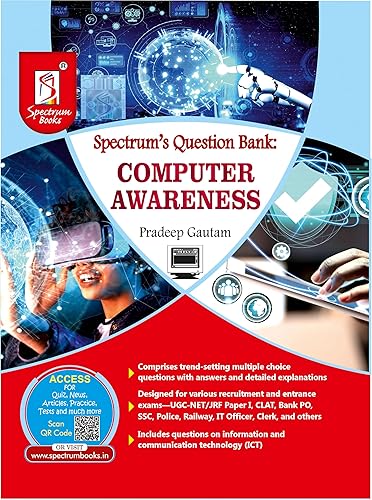 Spectrum's Question Bank : Computer Awareness Useful for UGC - NET Paper -1| Bank PO Exam | SSC | Government Exams | Other Competitive Exams | Edition-2024
