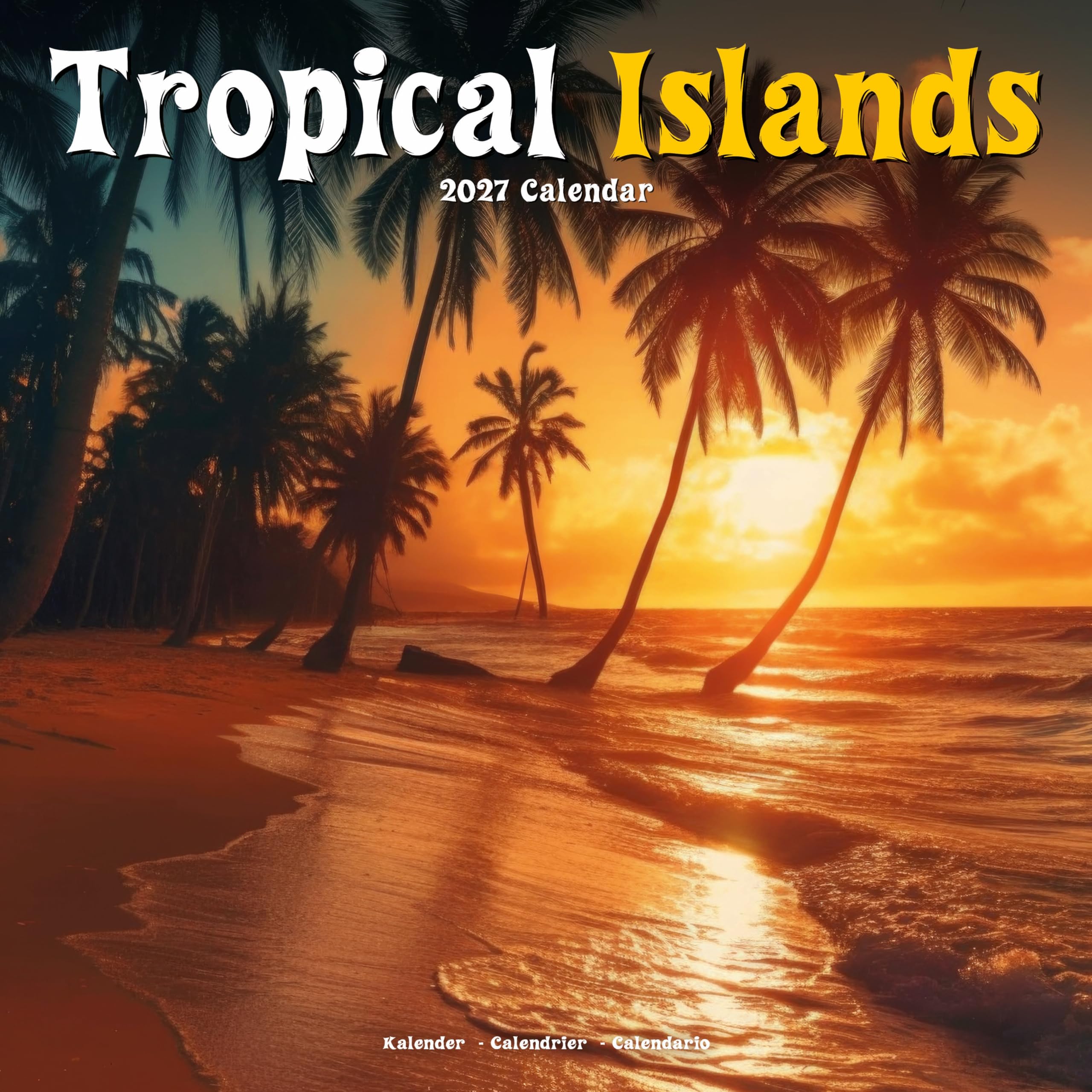 Tropical Islands Calendar 2027, Wall Calendars, Month To View, Travel, Gift
