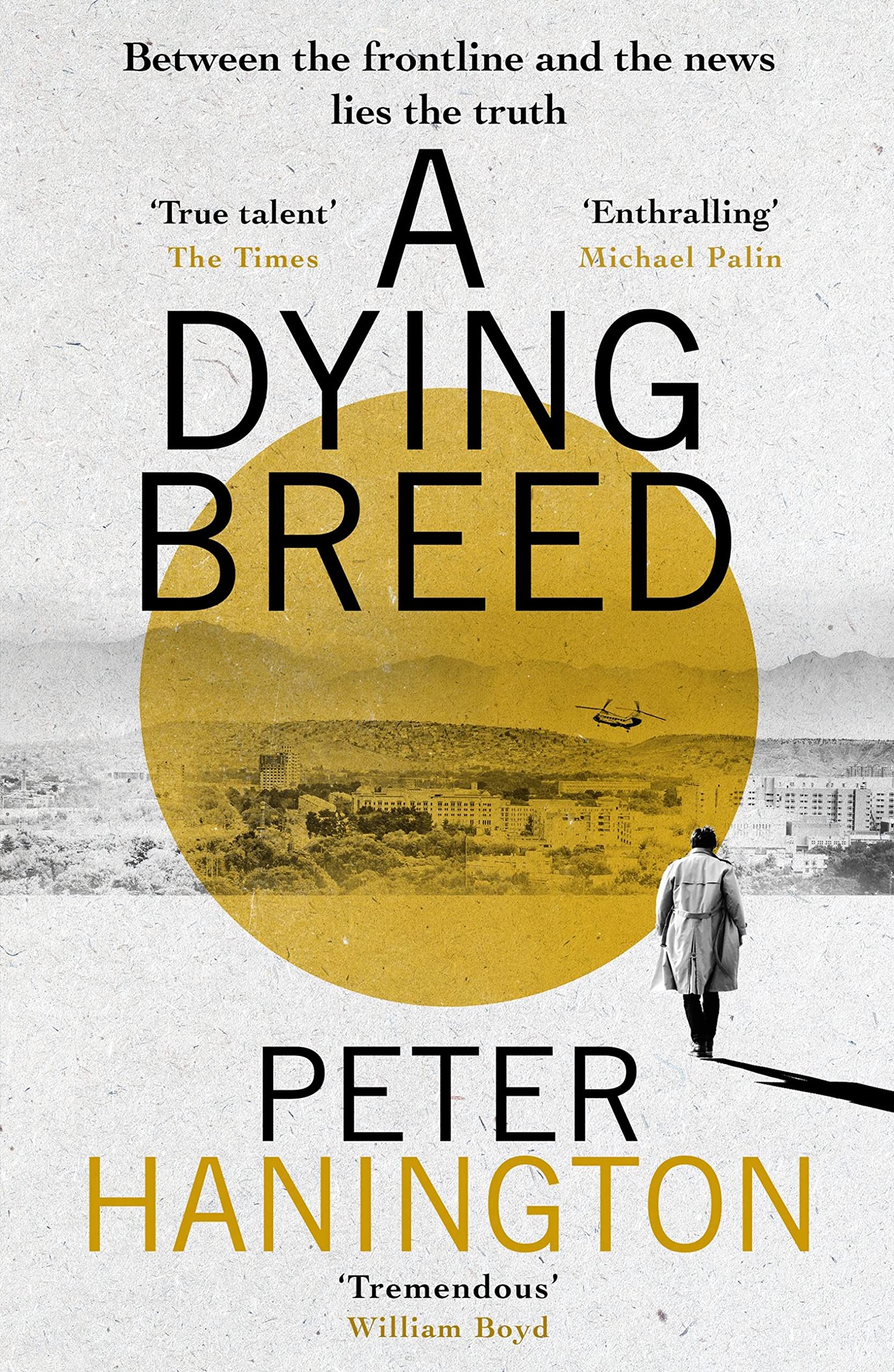 A Dying Breed: A gripping political thriller split between war-torn Kabul and the shadowy chambers of Whitehall (William Carver Novels)